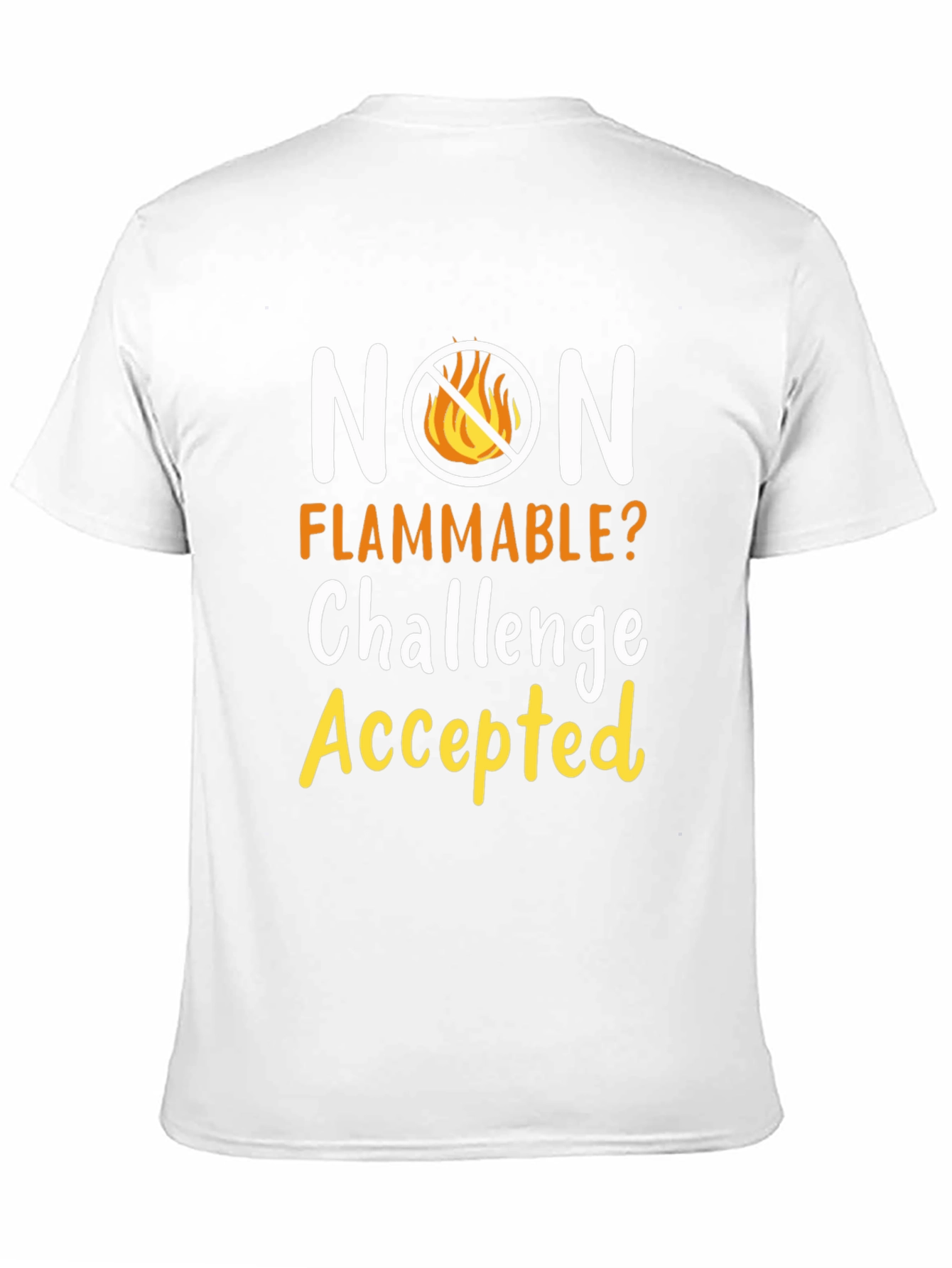 Non Flammable Challenge Accepted T-Shirt