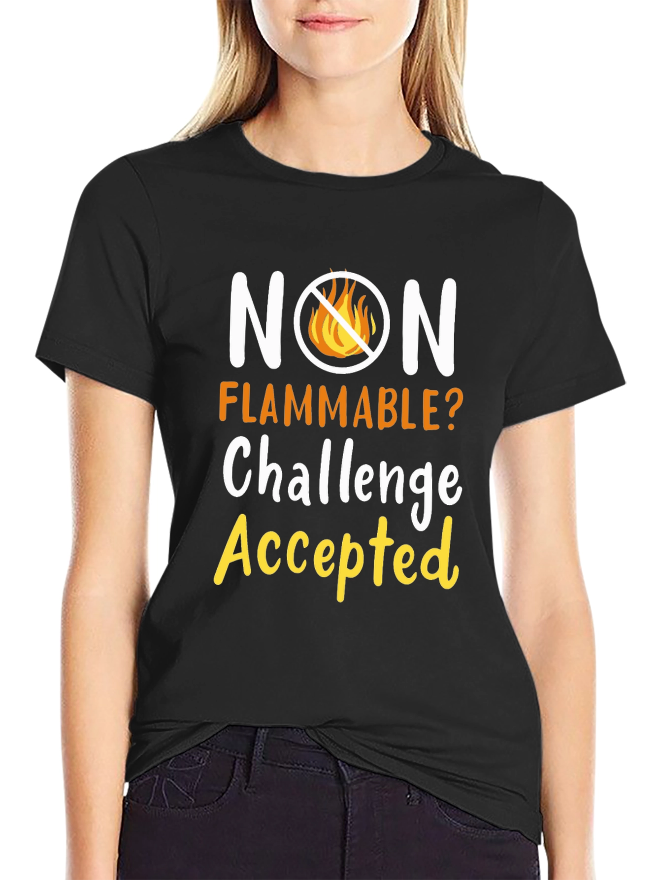 Non Flammable Challenge Accepted T-Shirt