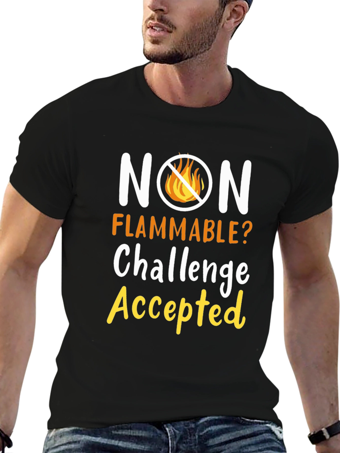 Non Flammable Challenge Accepted T-Shirt
