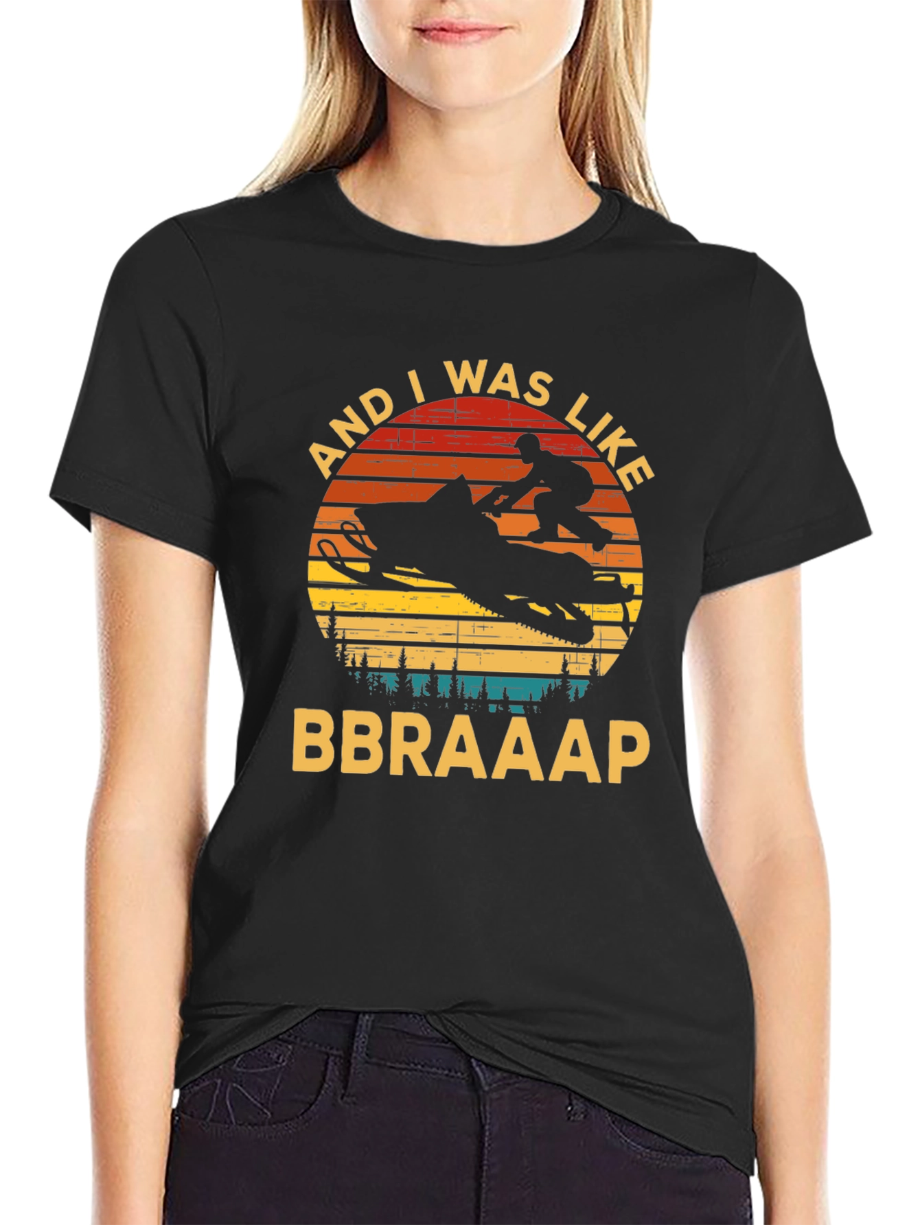 Snowmobile And I Was Like BBRAAAP T-Shirt