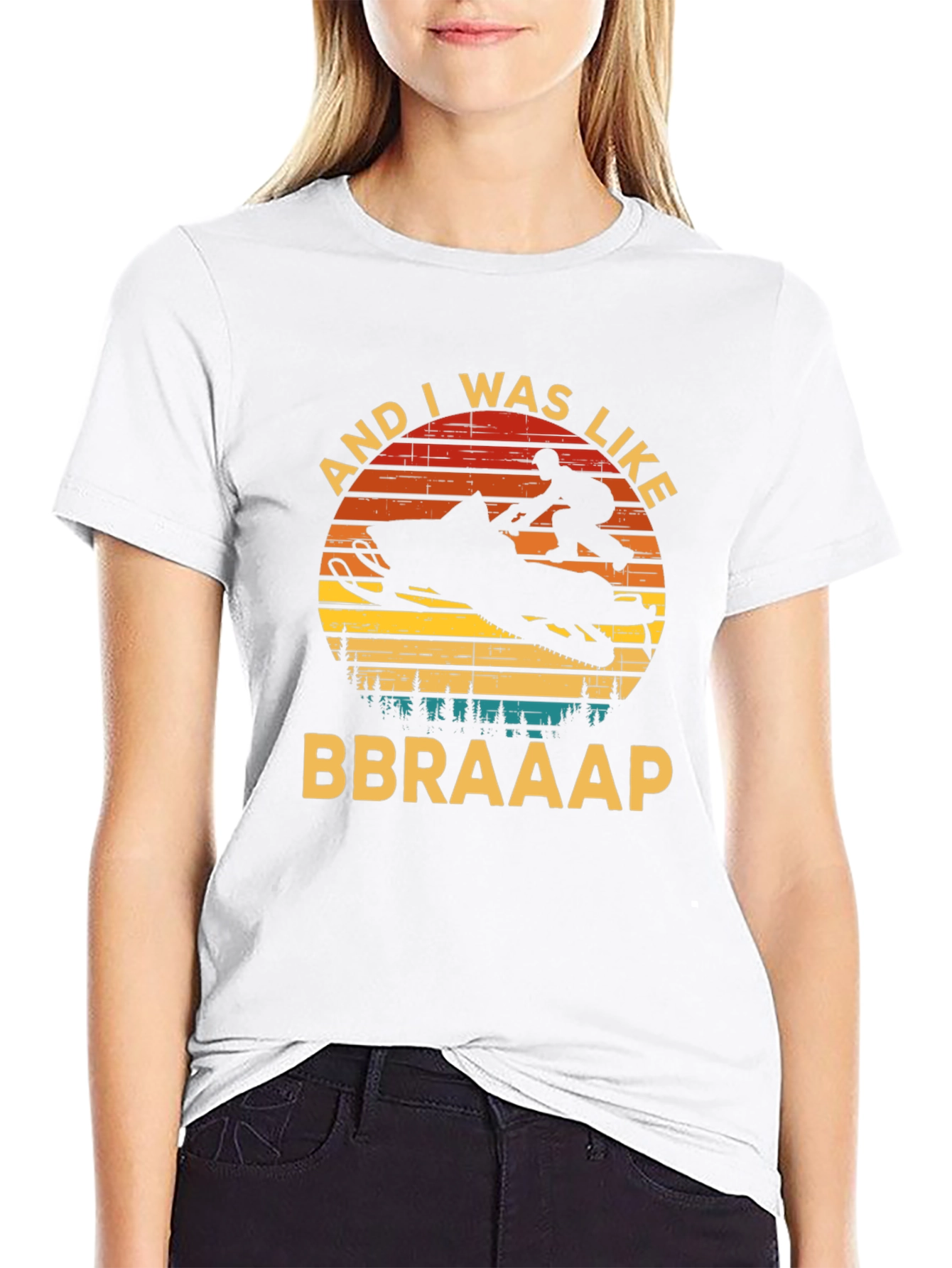 Snowmobile And I Was Like BBRAAAP T-Shirt