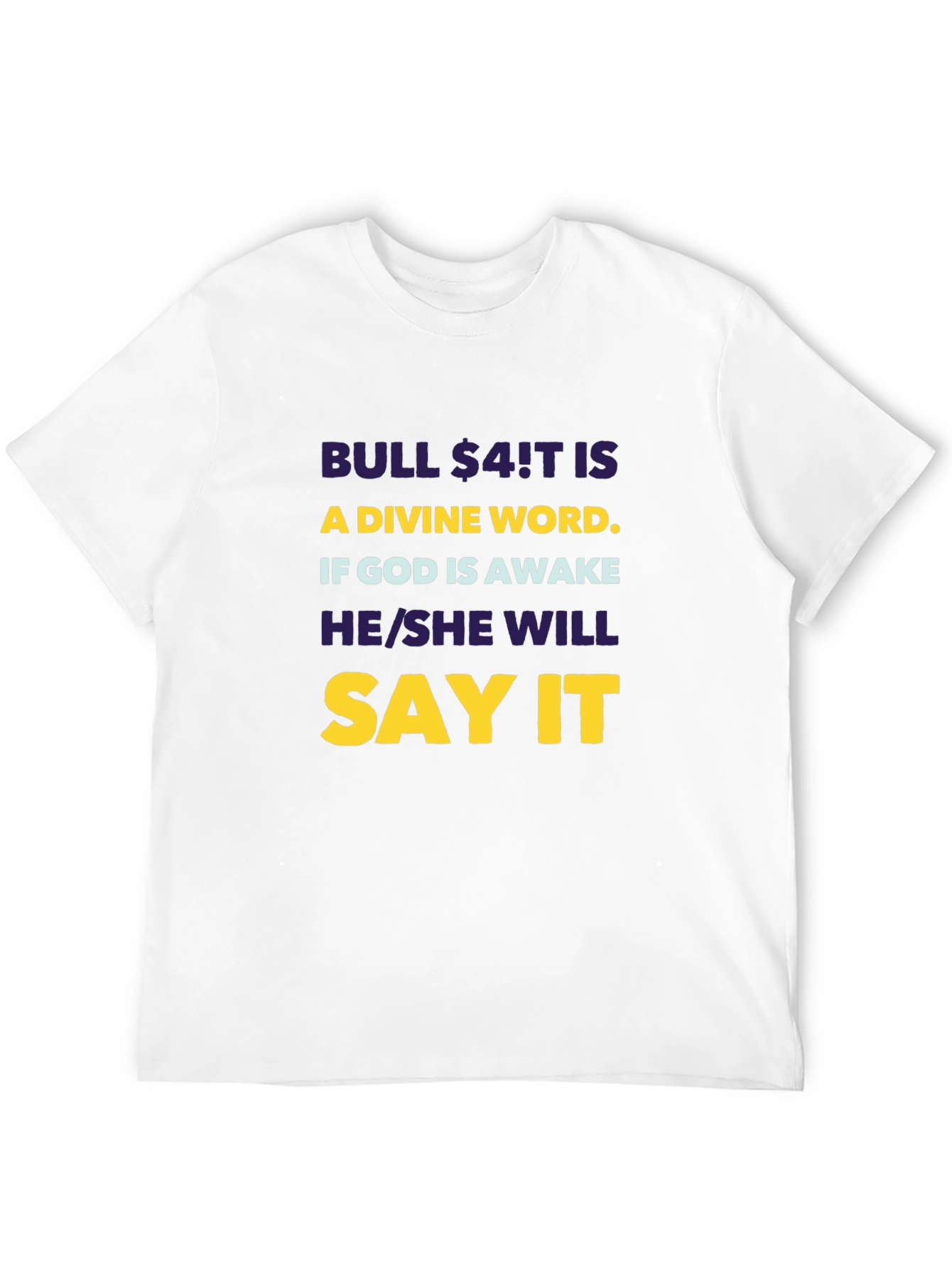 Bull $4!T Is A Divine Word T-Shirt