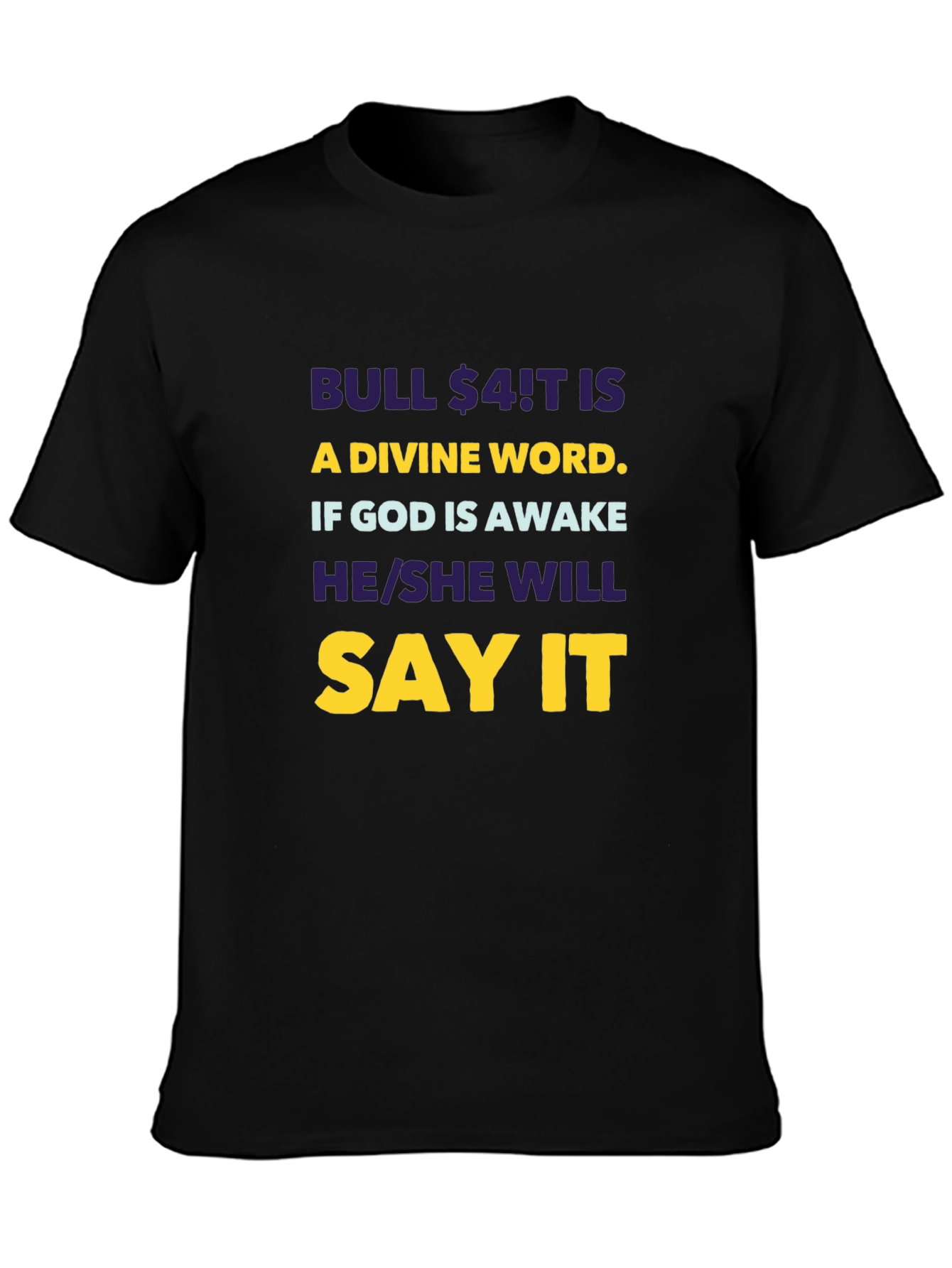 Bull $4!T Is A Divine Word T-Shirt