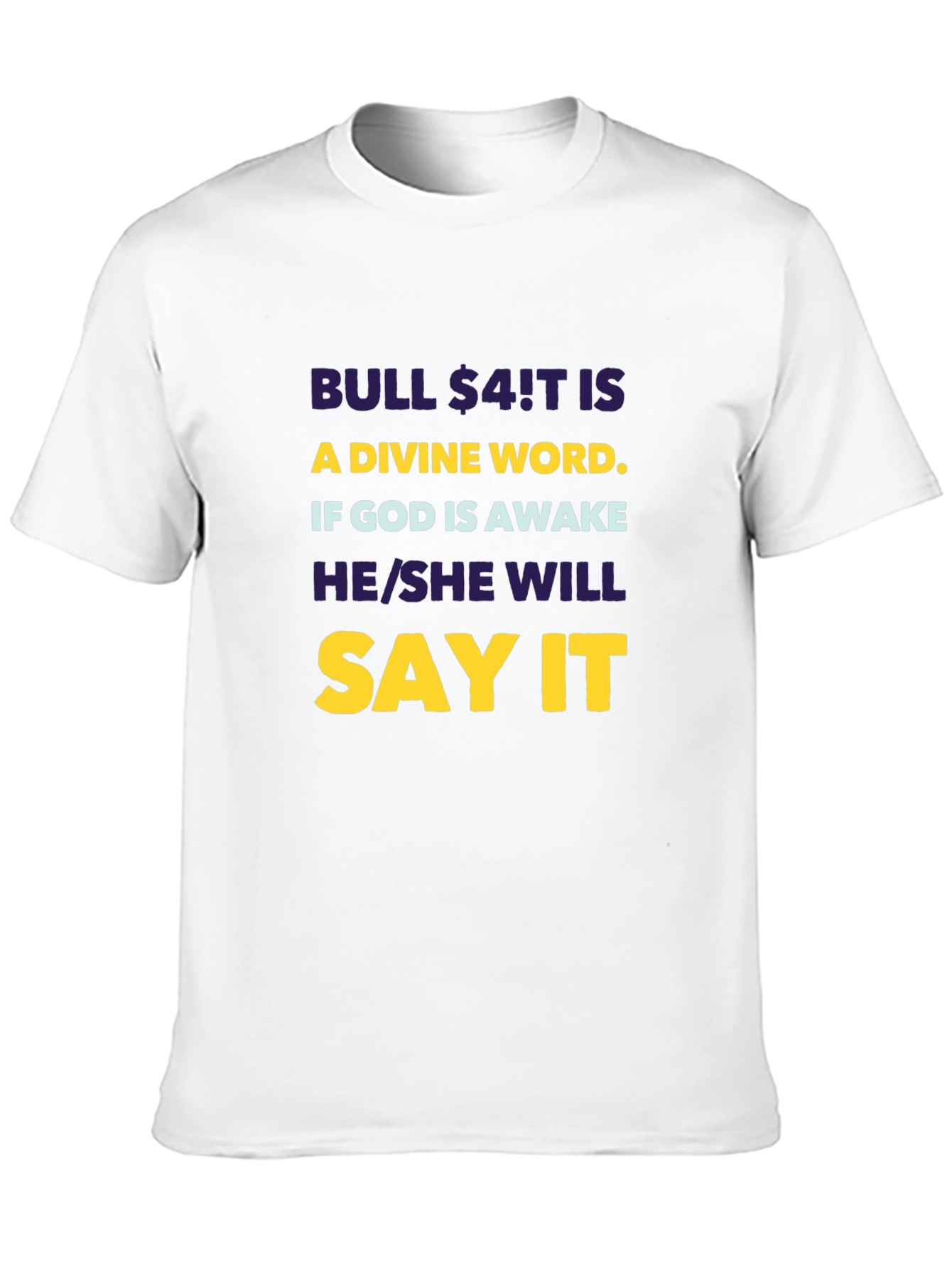 Bull $4!T Is A Divine Word T-Shirt