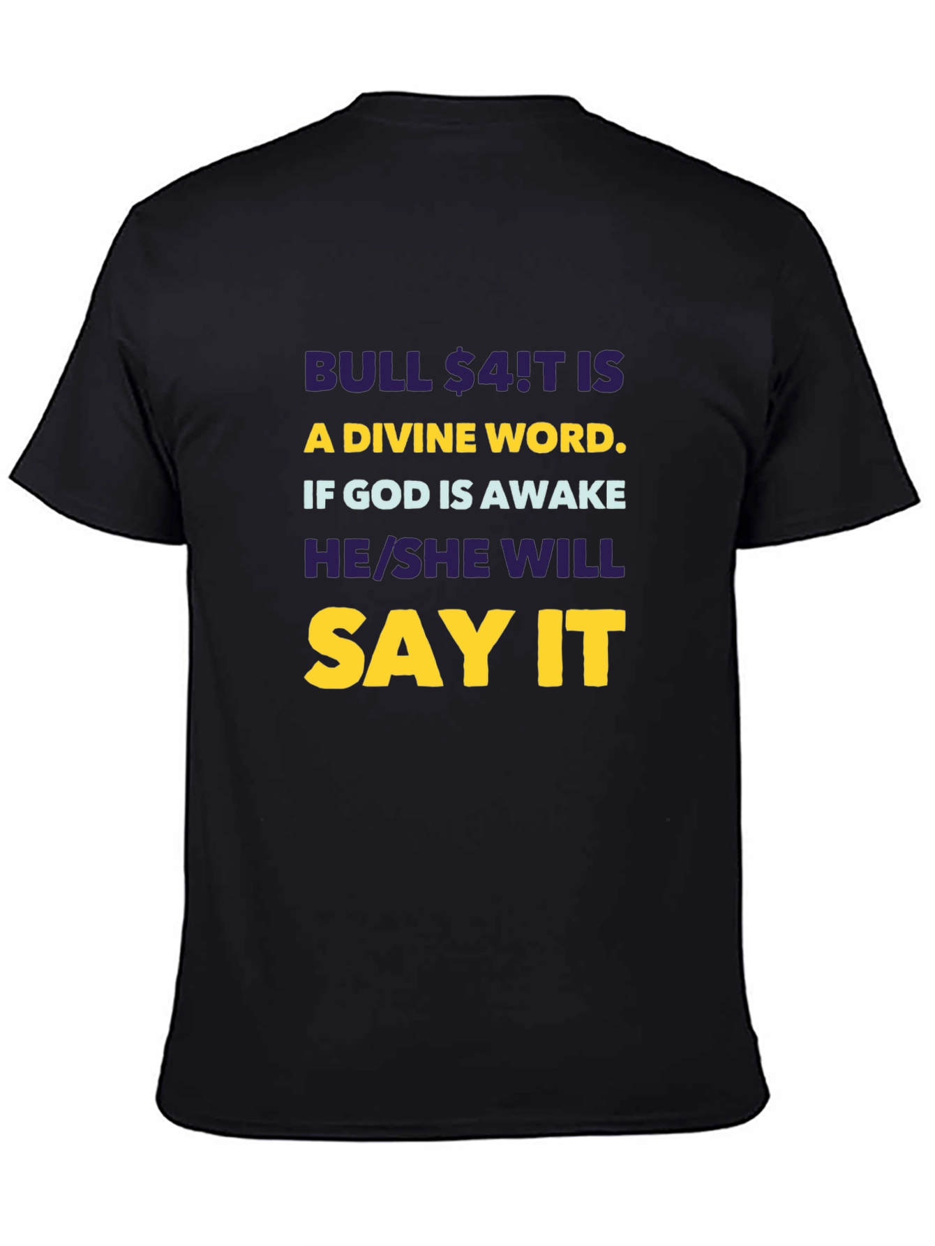 Bull $4!T Is A Divine Word T-Shirt