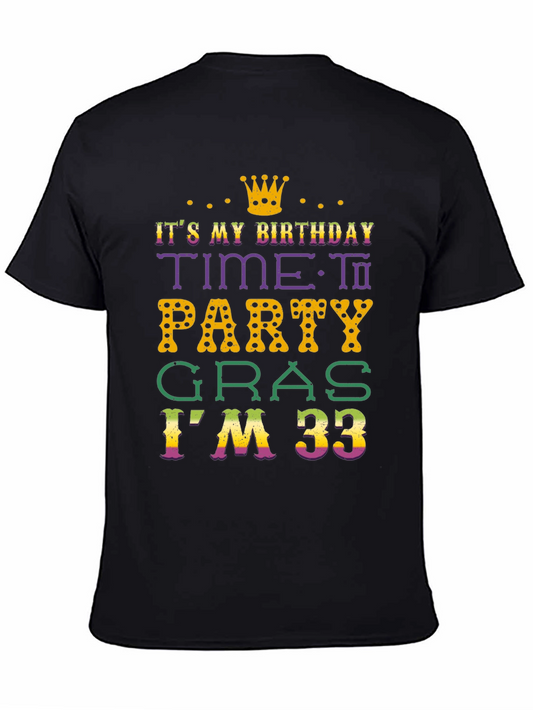 Its My Birthday Time To Party Gras Im 33 T-Shirt
