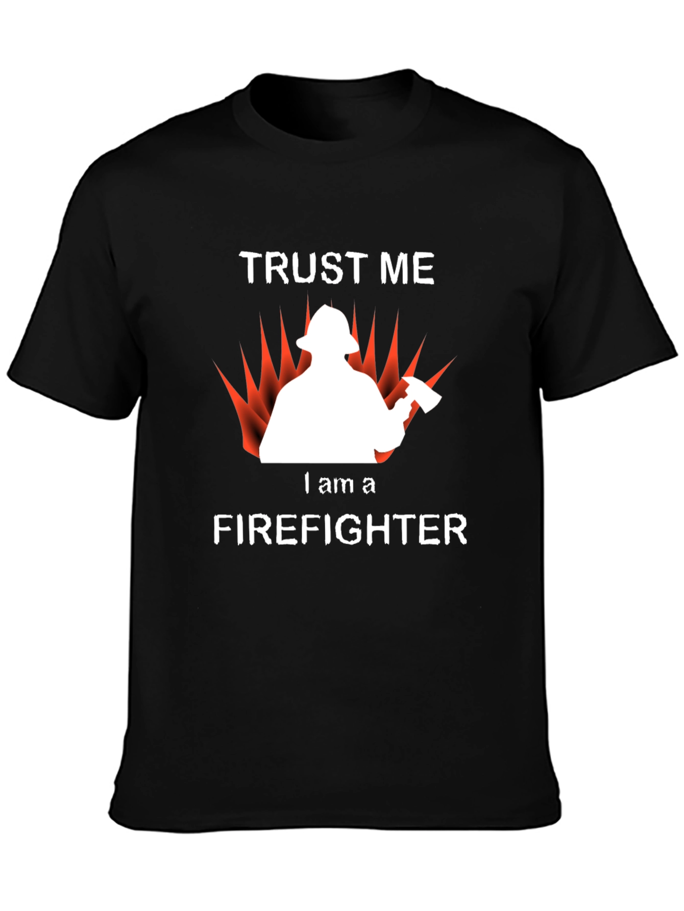 Trust Me Firefighter T-Shirt