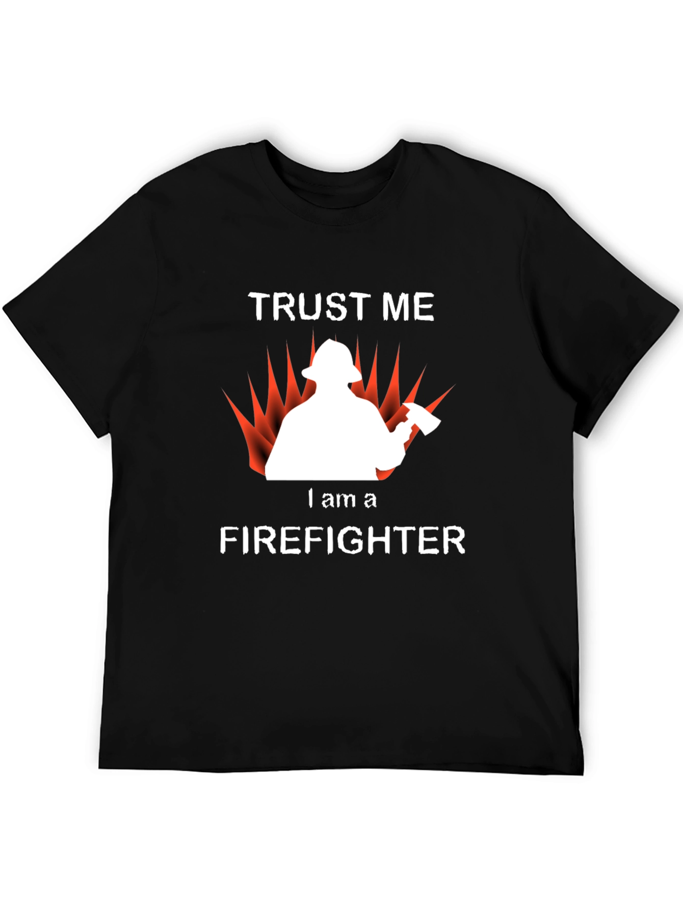 Trust Me Firefighter T-Shirt