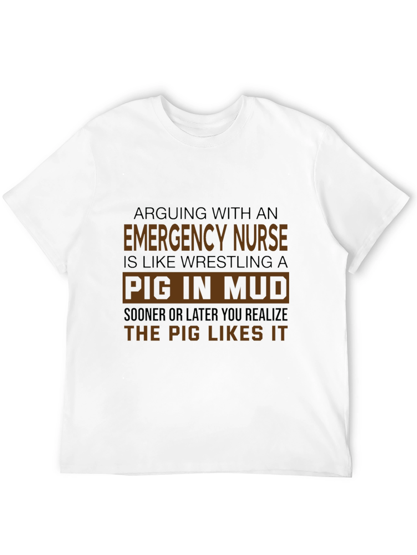 Emergency Nurse Pig In Mud T-Shirt
