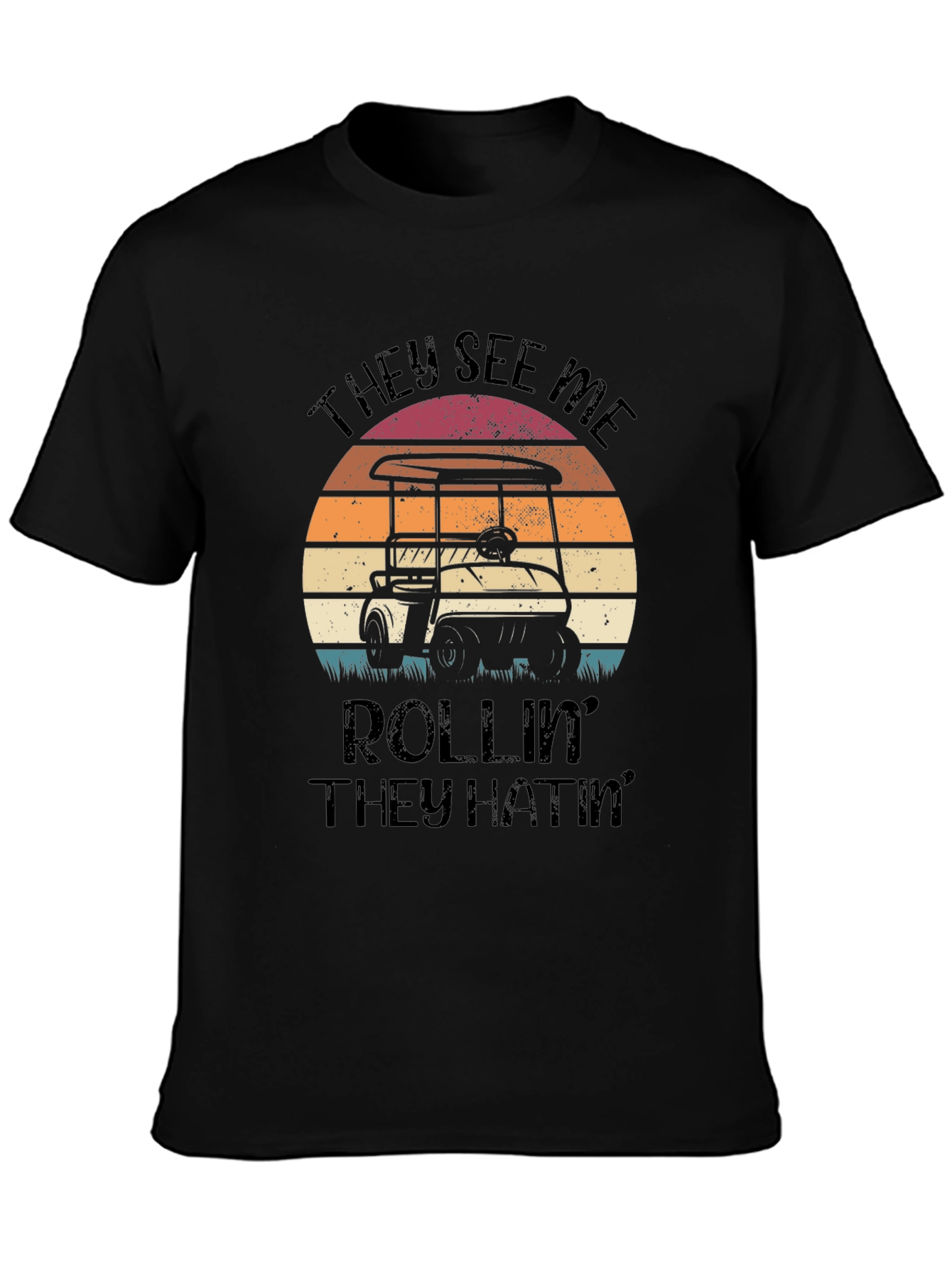 They See Me Rollin Golf T-Shirt
