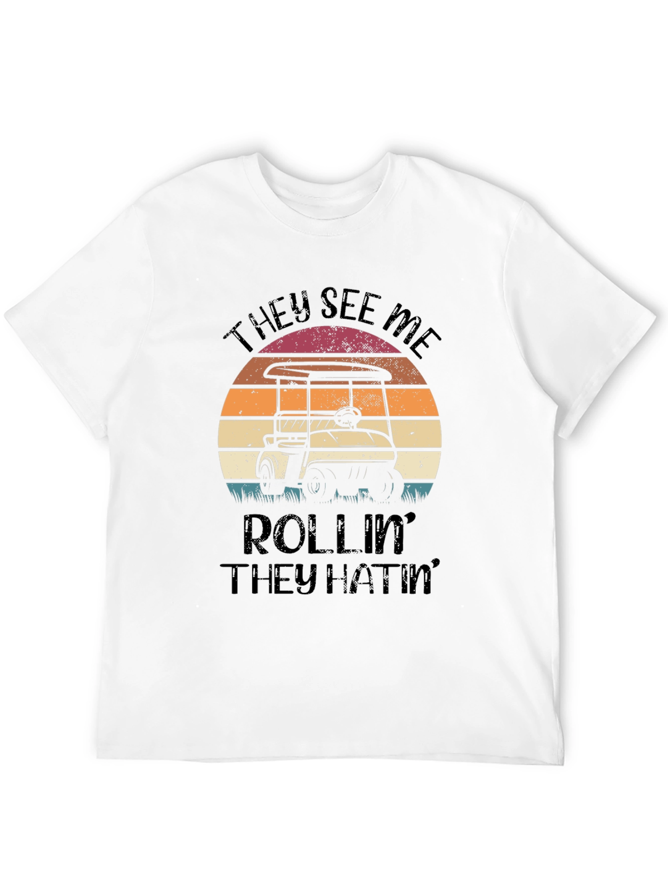 They See Me Rollin Golf T-Shirt