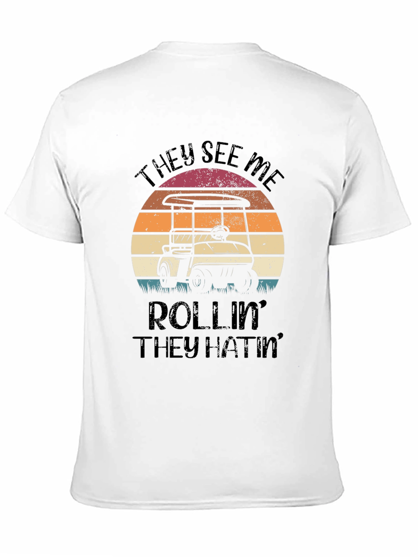 They See Me Rollin Golf T-Shirt