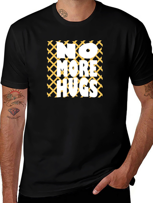 No More Hugs Graphic Tee - Black Cotton Casual Shirt