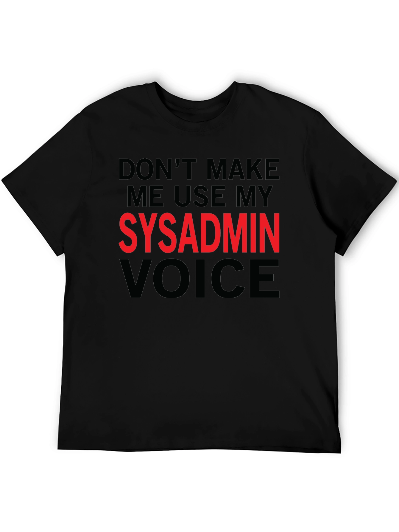 SysAdmin Voice T-Shirt - Funny IT Server Admin Tee