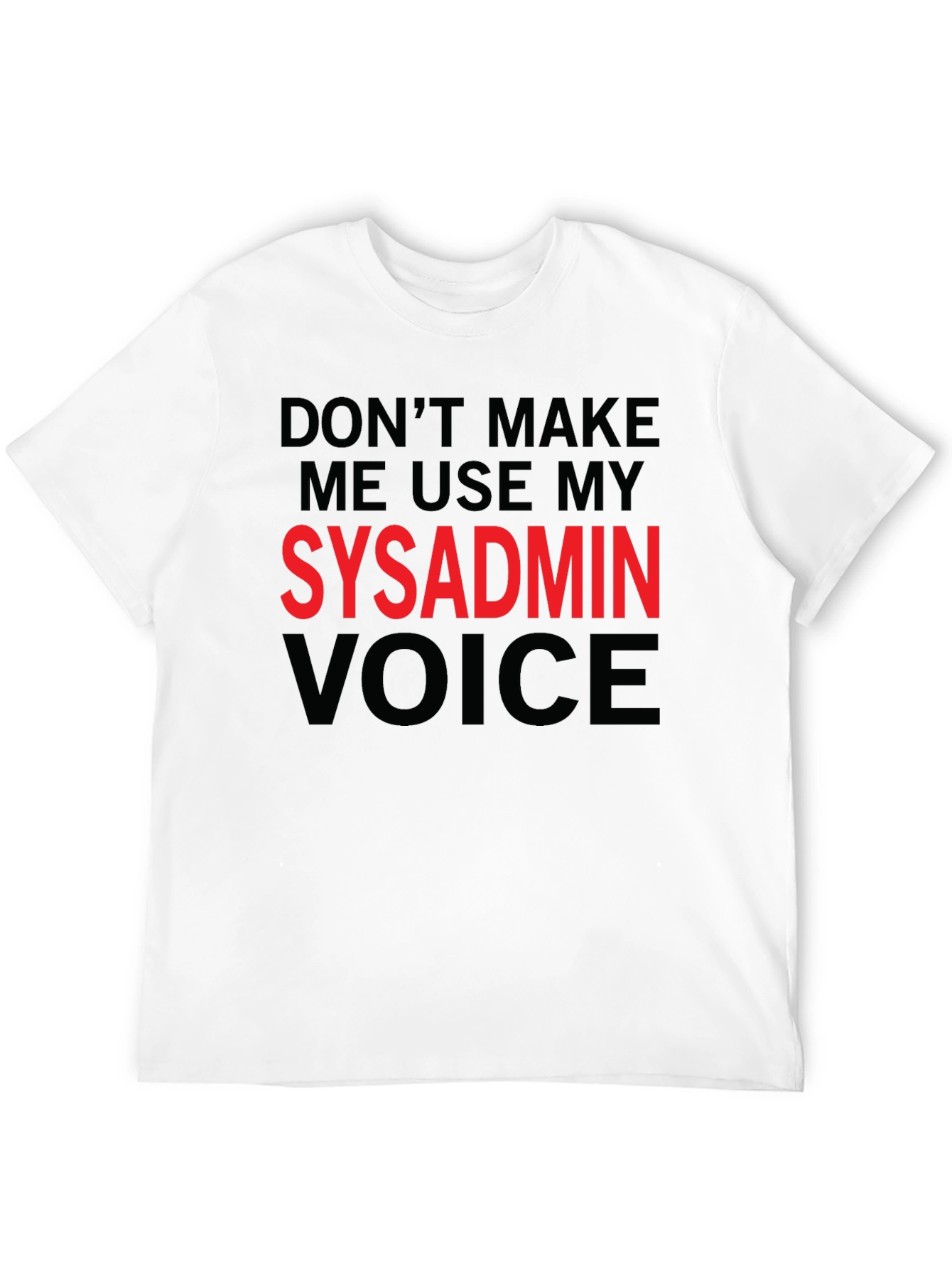 SysAdmin Voice T-Shirt - Funny IT Server Admin Tee
