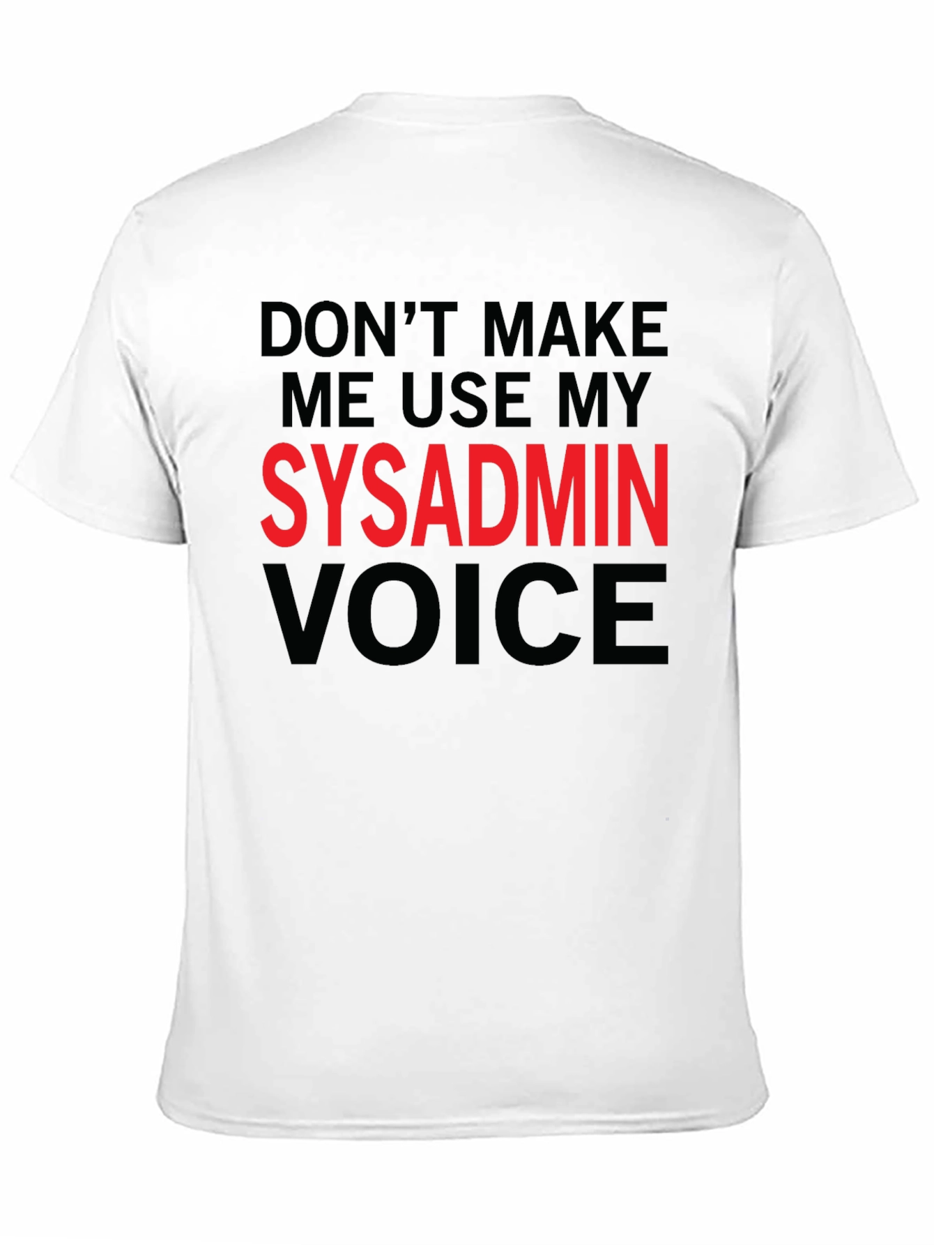 SysAdmin Voice T-Shirt - Funny IT Server Admin Tee