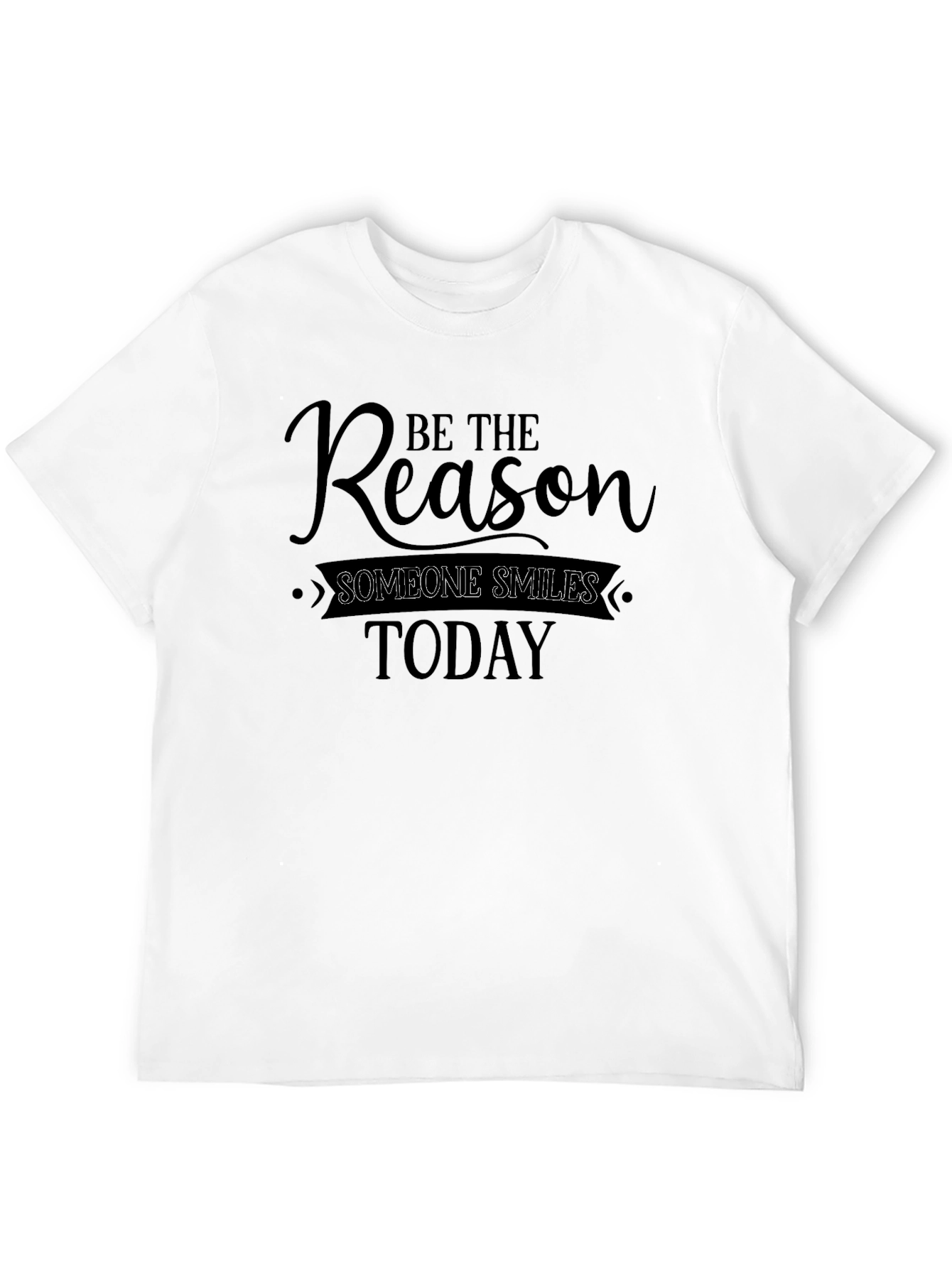 Be The Reason Smile T-Shirt - Inspirational Quote Tee