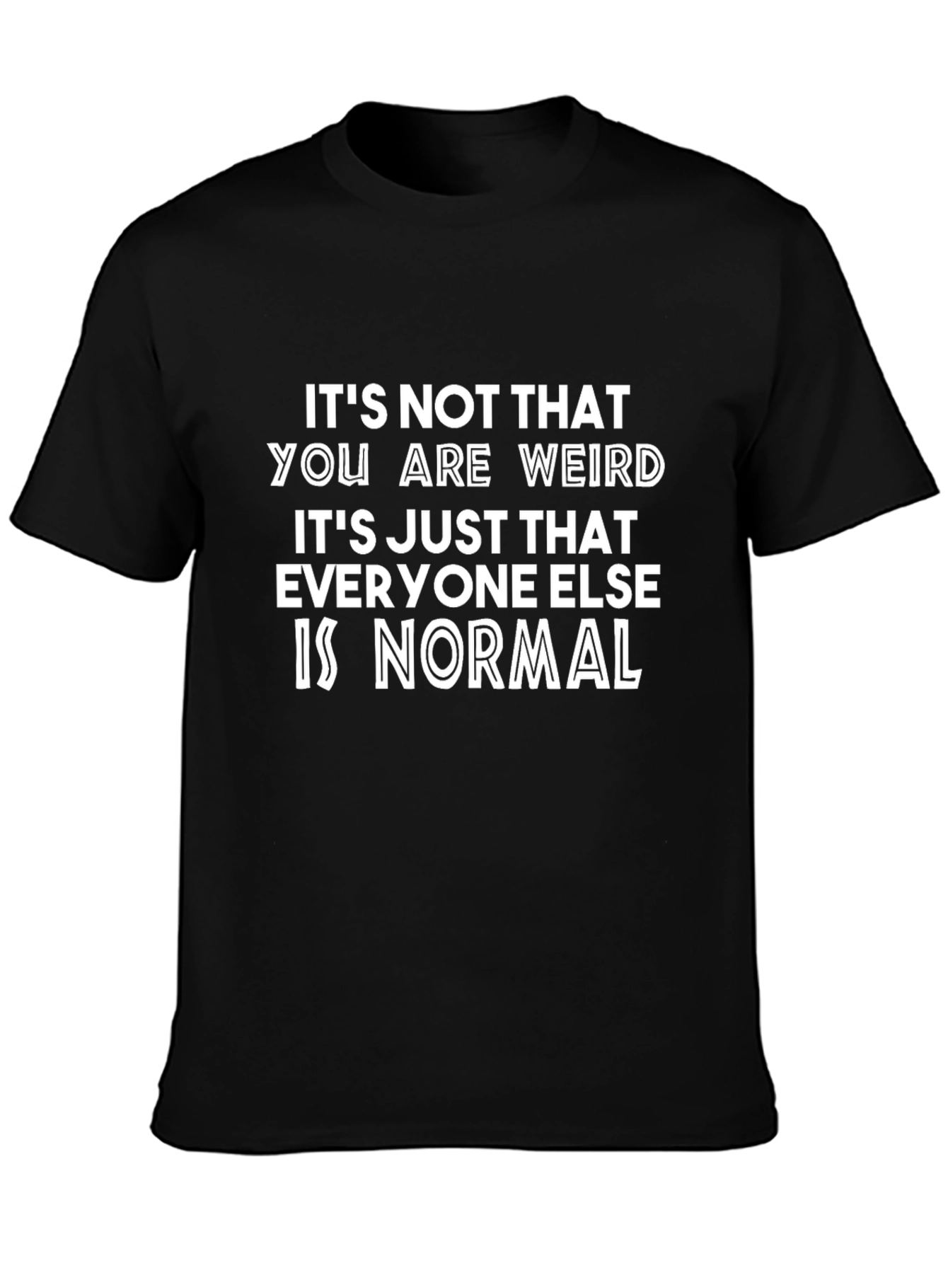Funny Weird is Normal Black Graphic T-Shirt