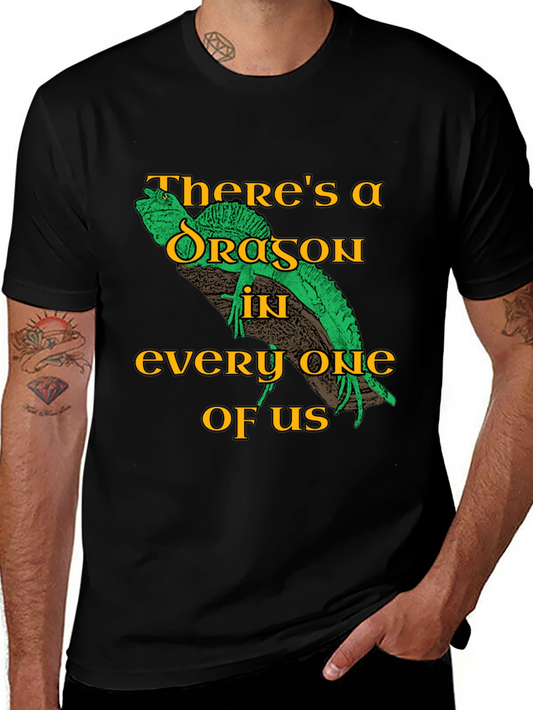 Theres a Dragon in Every One of Us Graphic T-Shirt