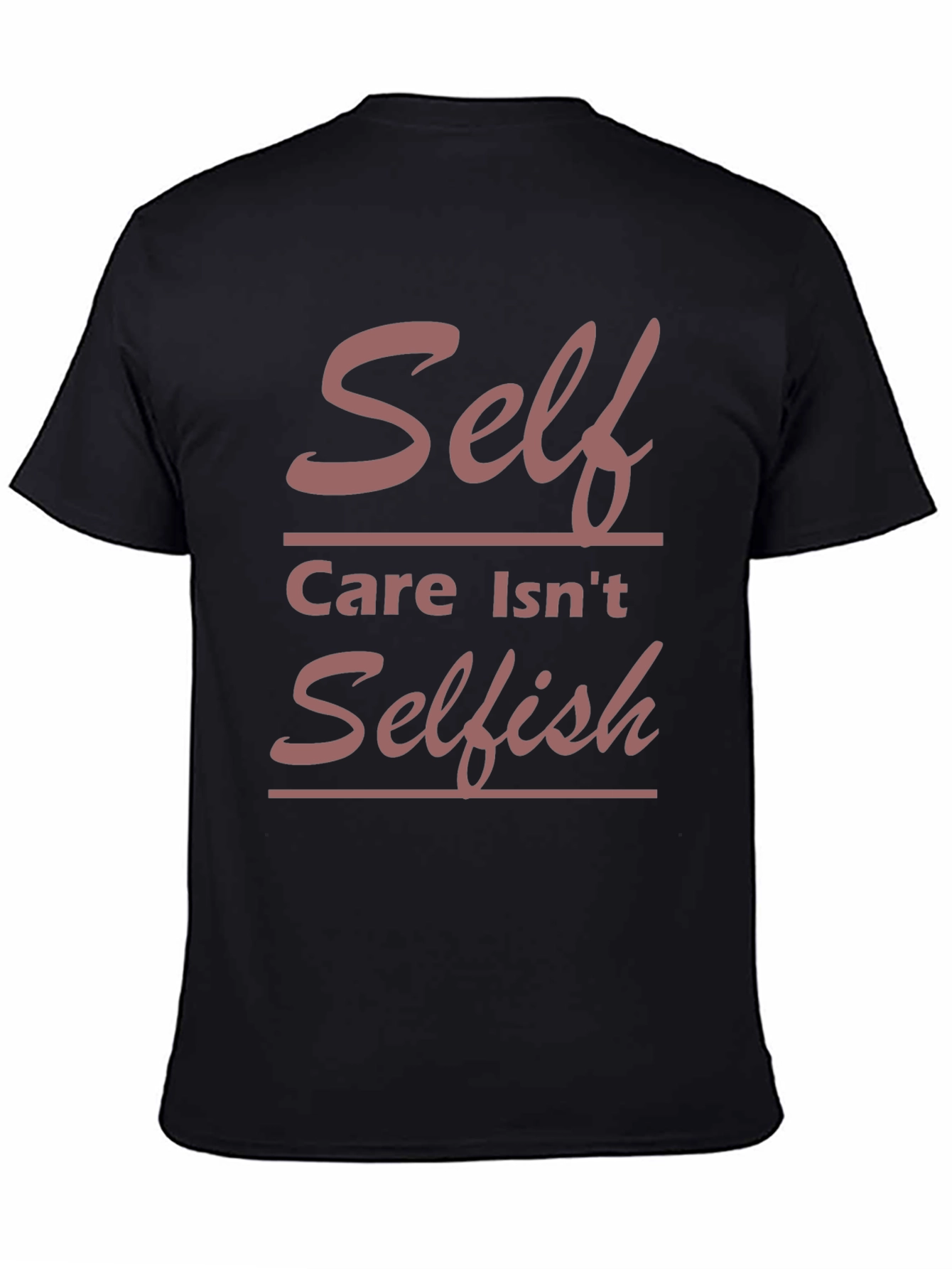Self Care Isnt Selfish Graphic Tee
