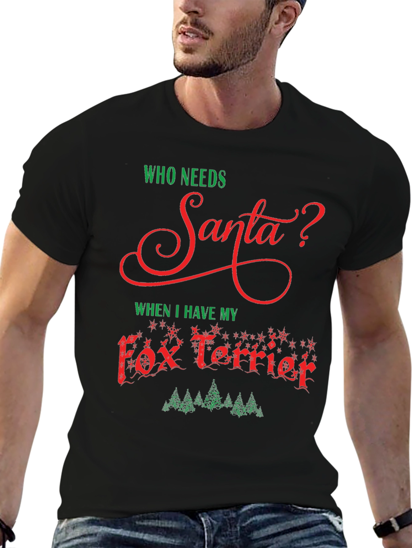 Who Needs Santa? Fox Terrier Christmas Tee