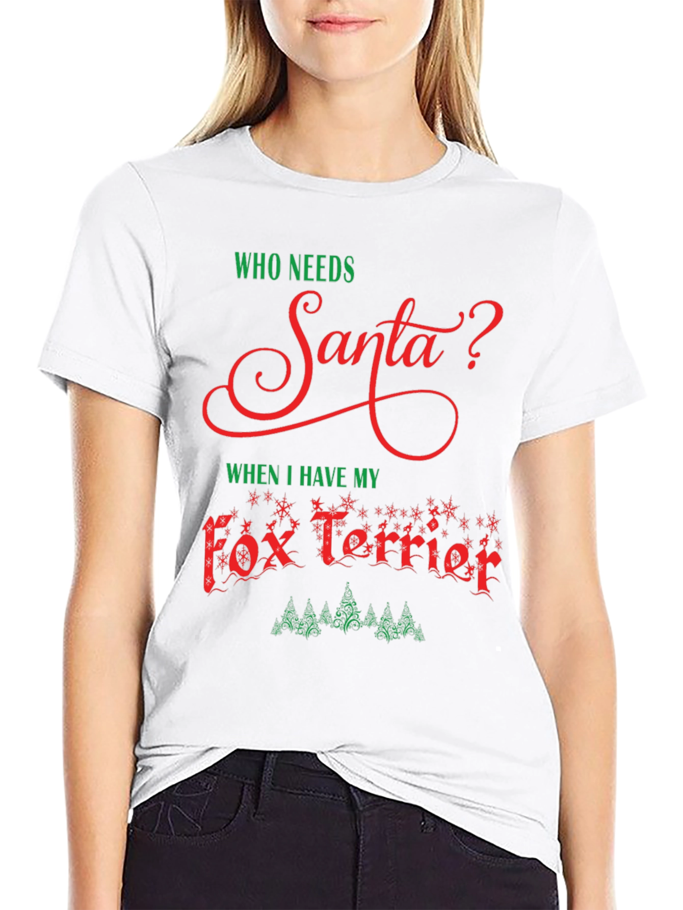 Who Needs Santa? Fox Terrier Christmas Tee