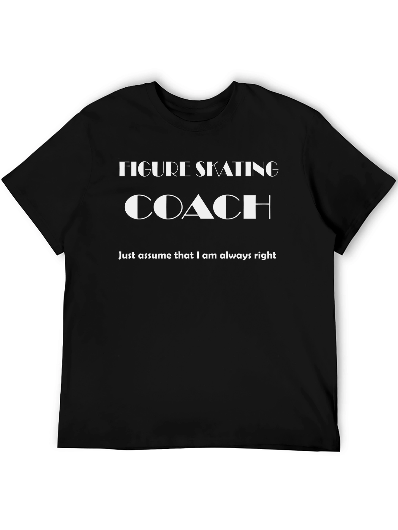 Figure Skating Coach T-Shirt - Always Right Tee