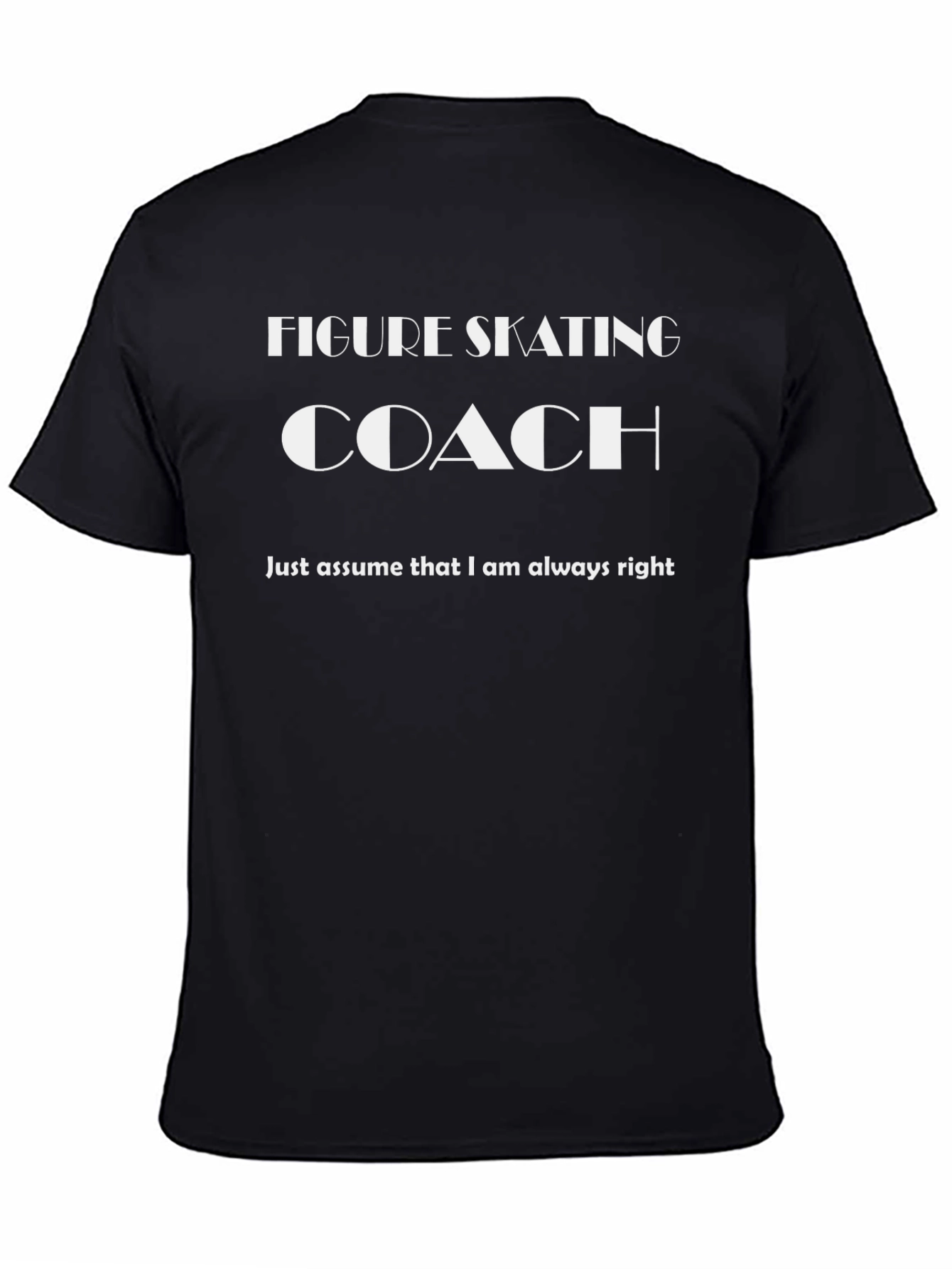 Figure Skating Coach T-Shirt - Always Right Tee