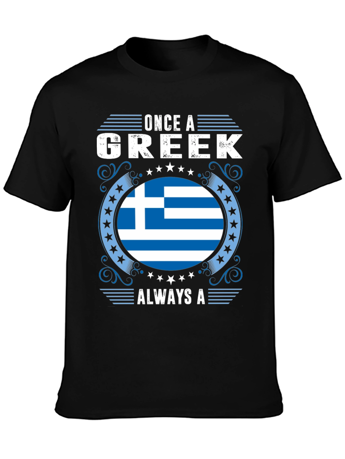 Once A Greek Always A T-Shirt