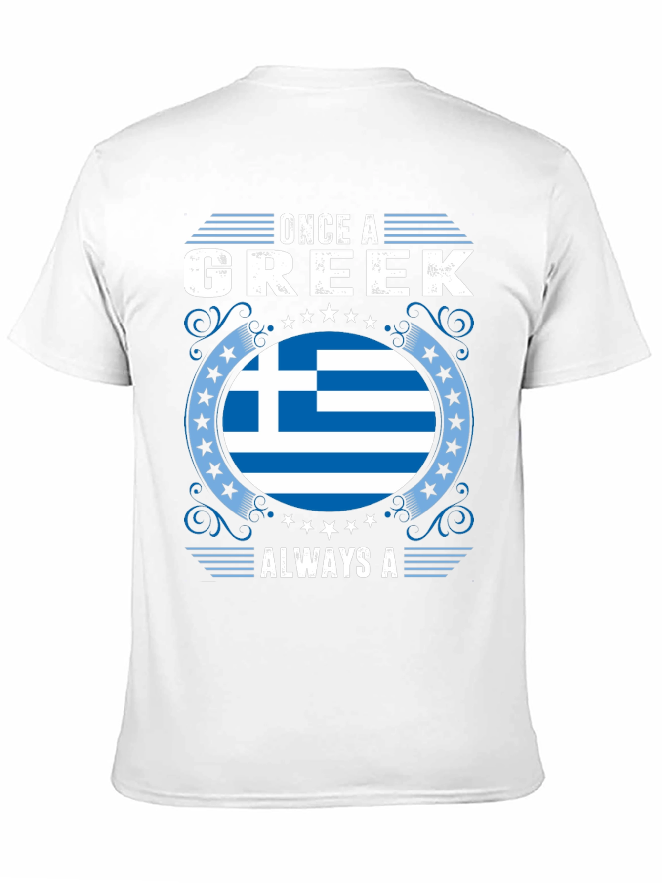 Once A Greek Always A T-Shirt