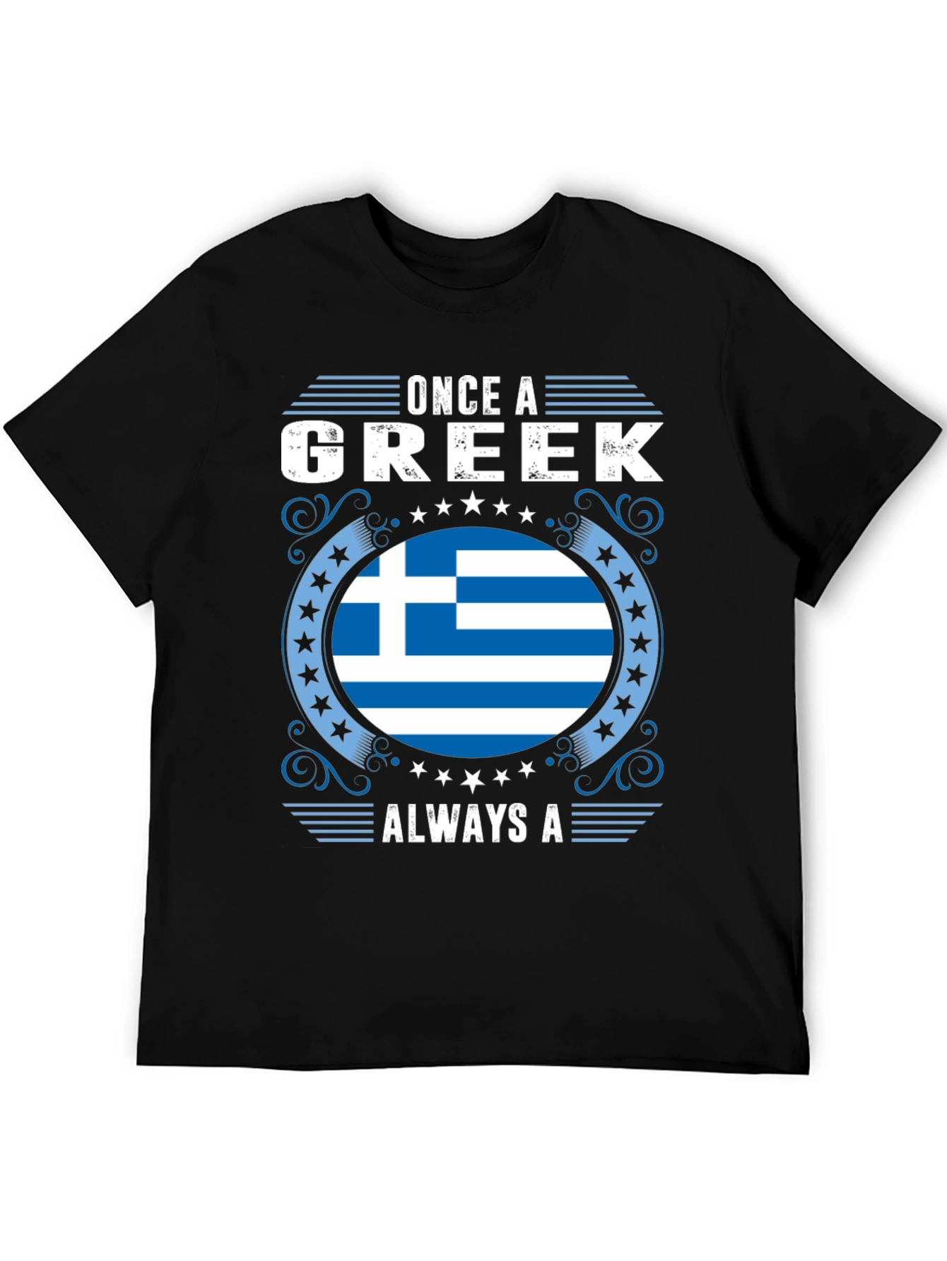 Once A Greek Always A T-Shirt
