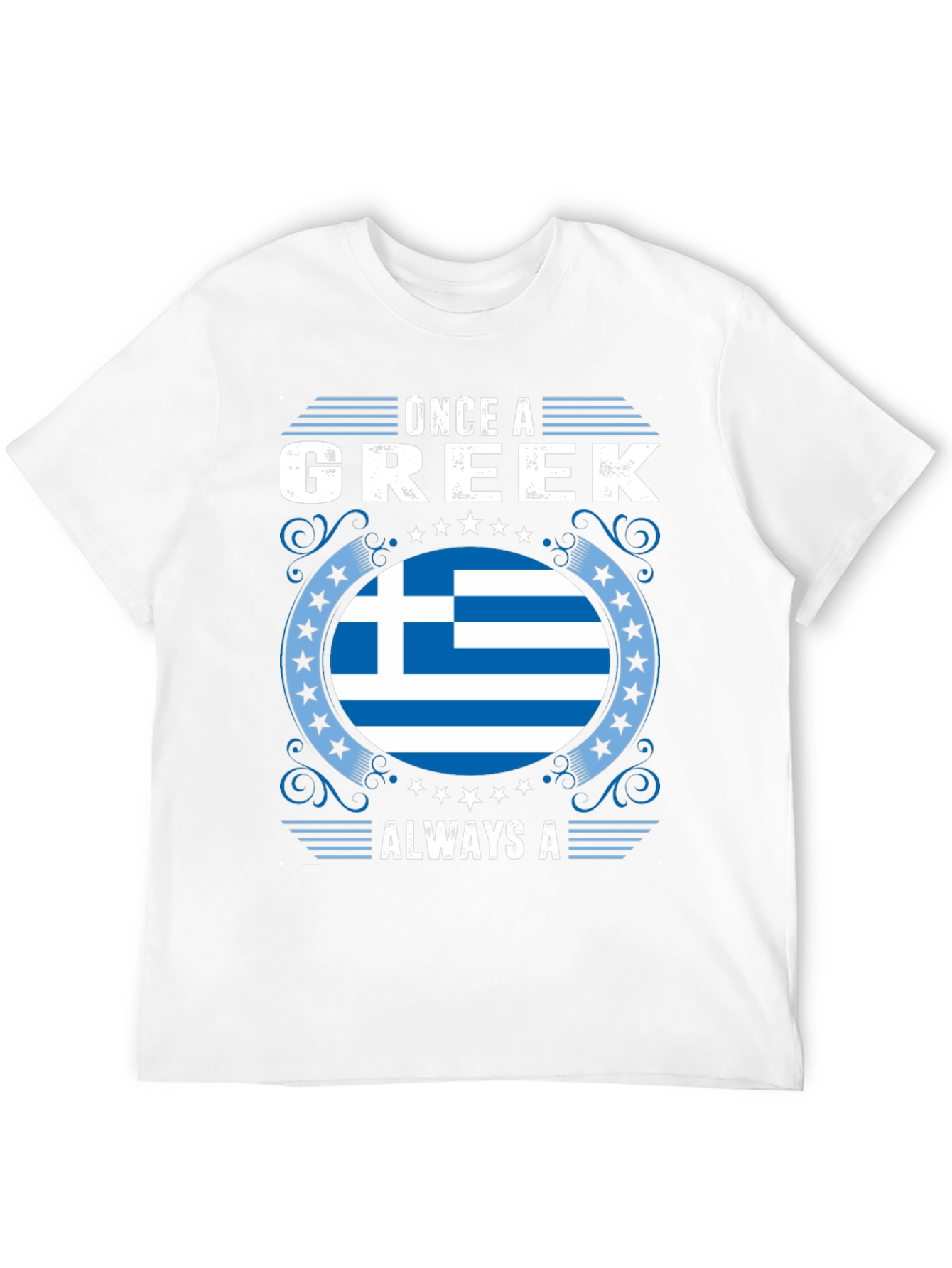 Once A Greek Always A T-Shirt