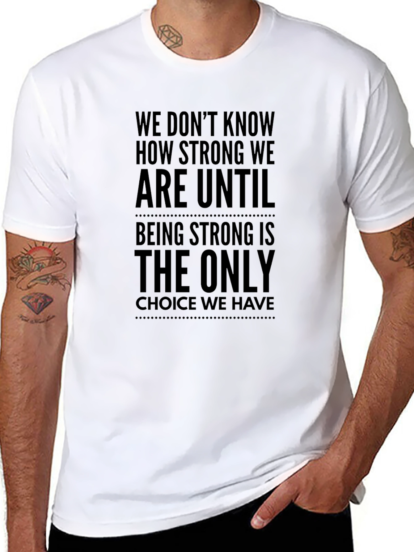 Motivational Quote T-Shirt - Strong Until Choice