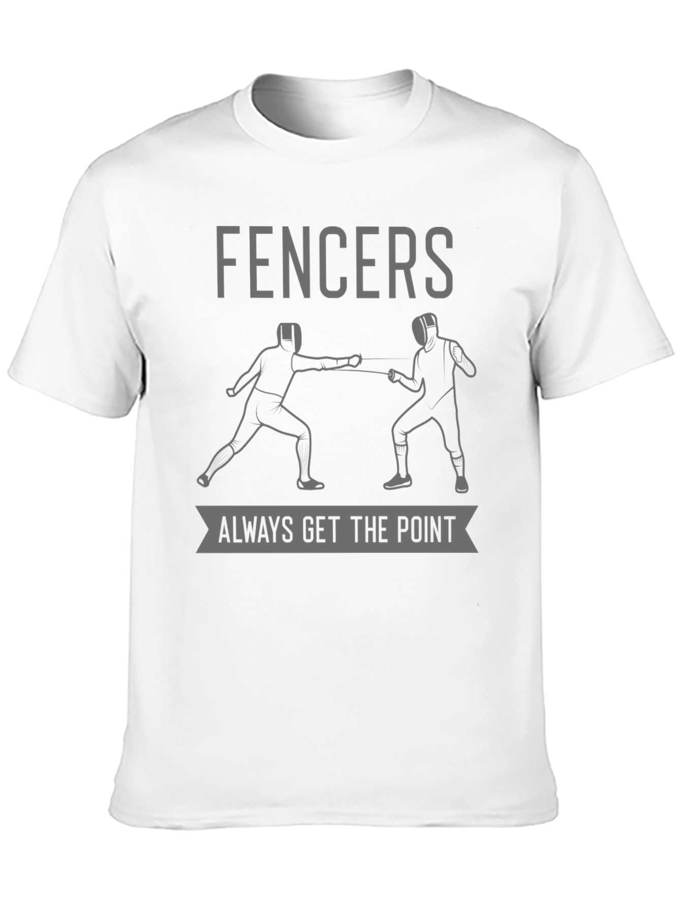 Fencers Always Get The Point T-Shirt