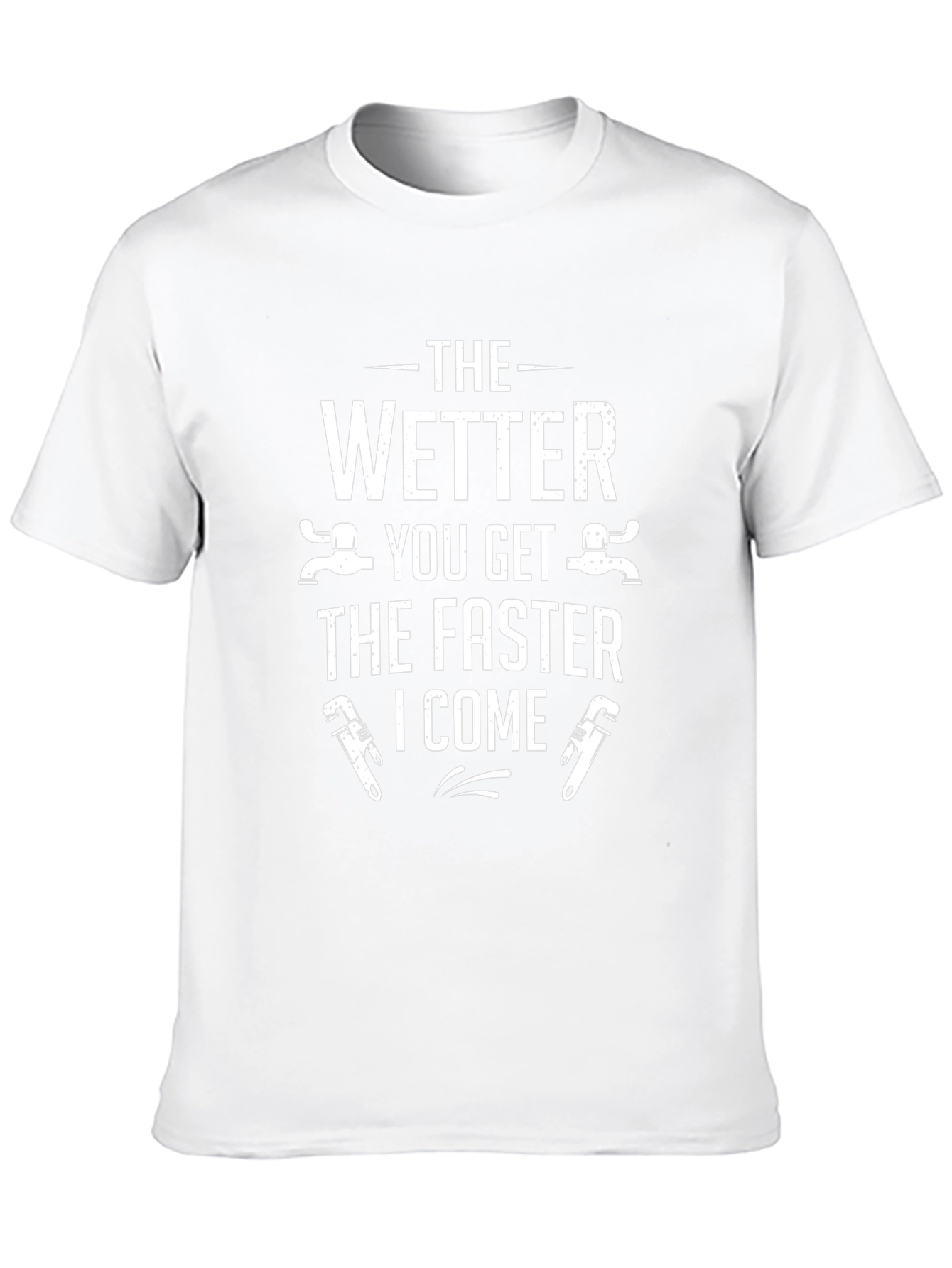 Funny Plumber T-Shirt - The Wetter You Get...