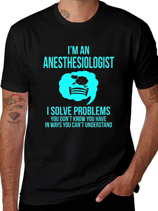 Anesthesiologist T-Shirt - I Solve Problems