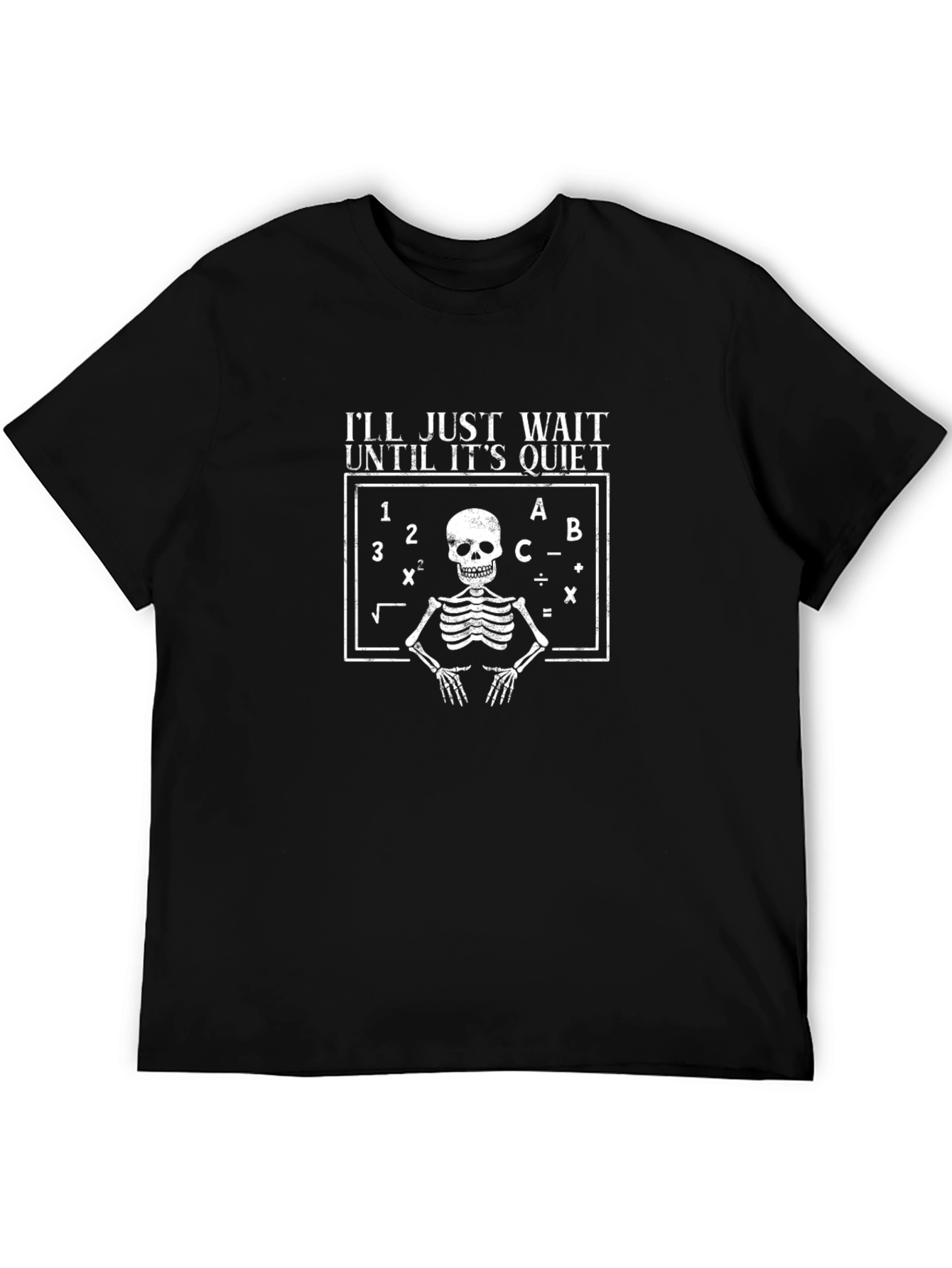 Skeleton Math Teacher T-Shirt - Ill Just Wait