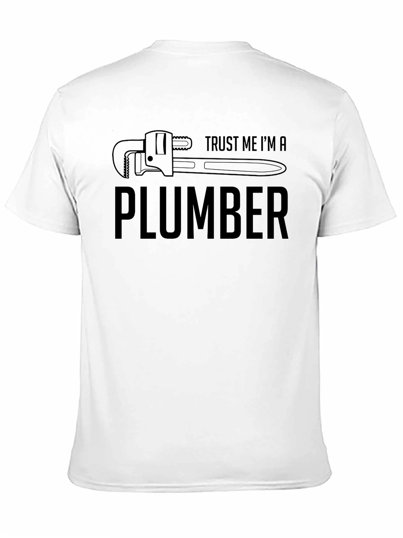 Trust Me Im A Plumber T-Shirt