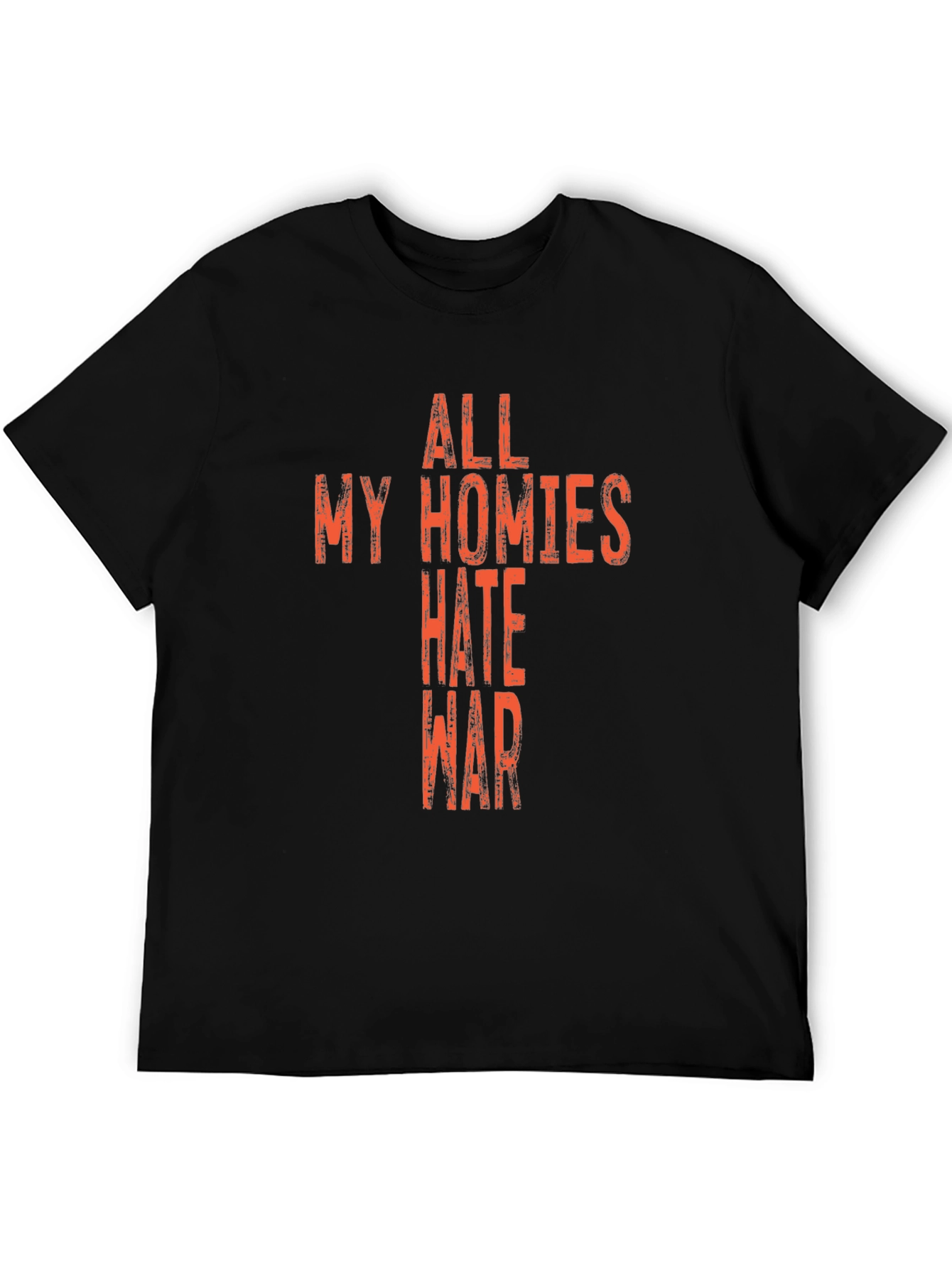 All My Homies Hate War Graphic T-Shirt