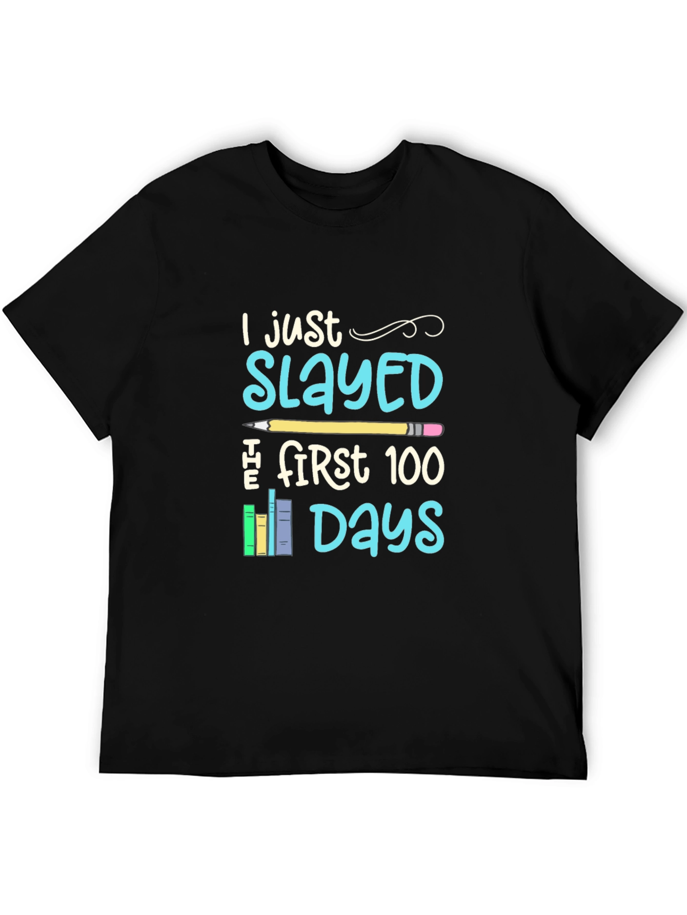 I Just Slayed The First 100 Days T-Shirt