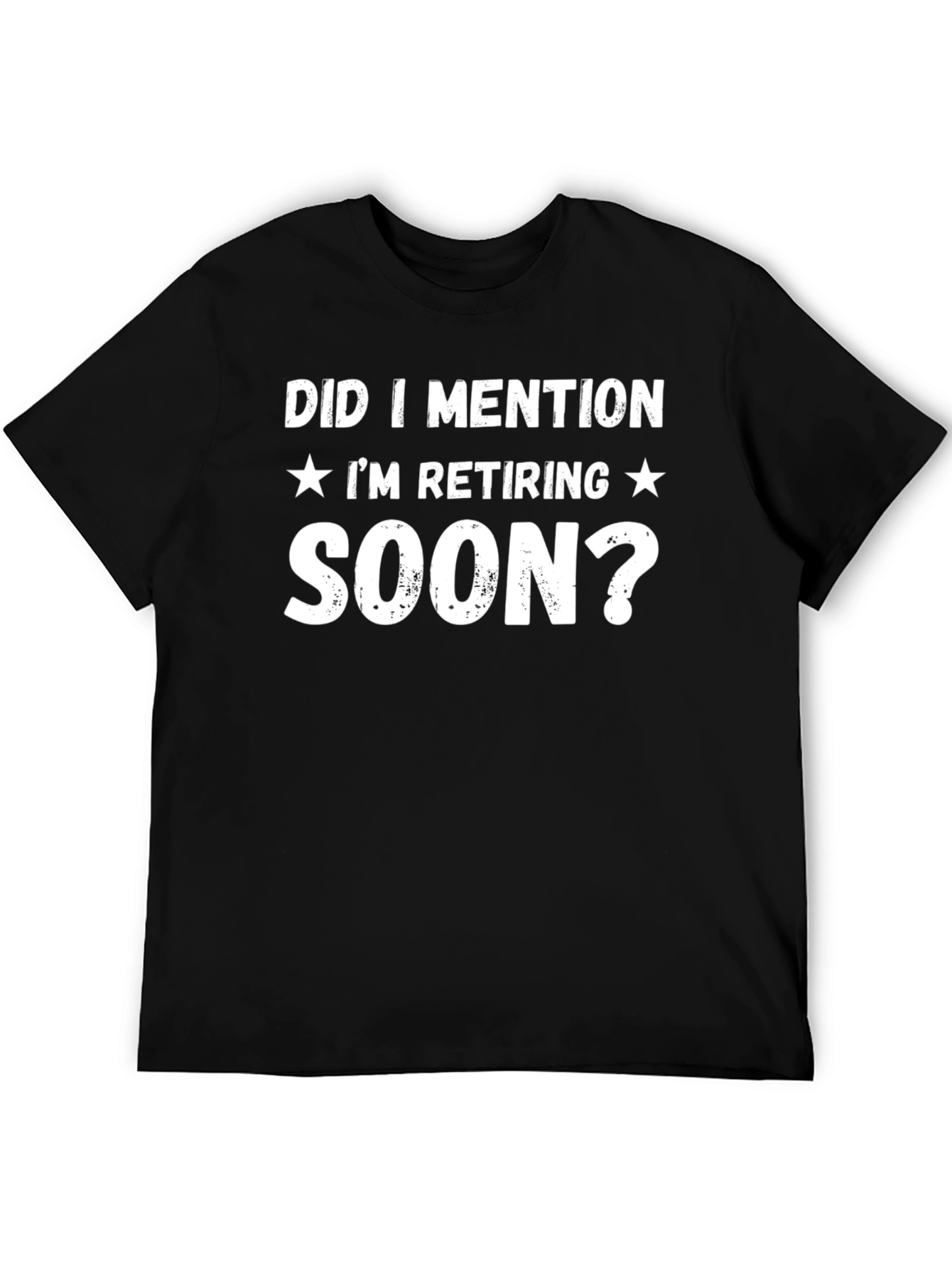 Retiring Soon T-Shirt - Funny Retirement Gift