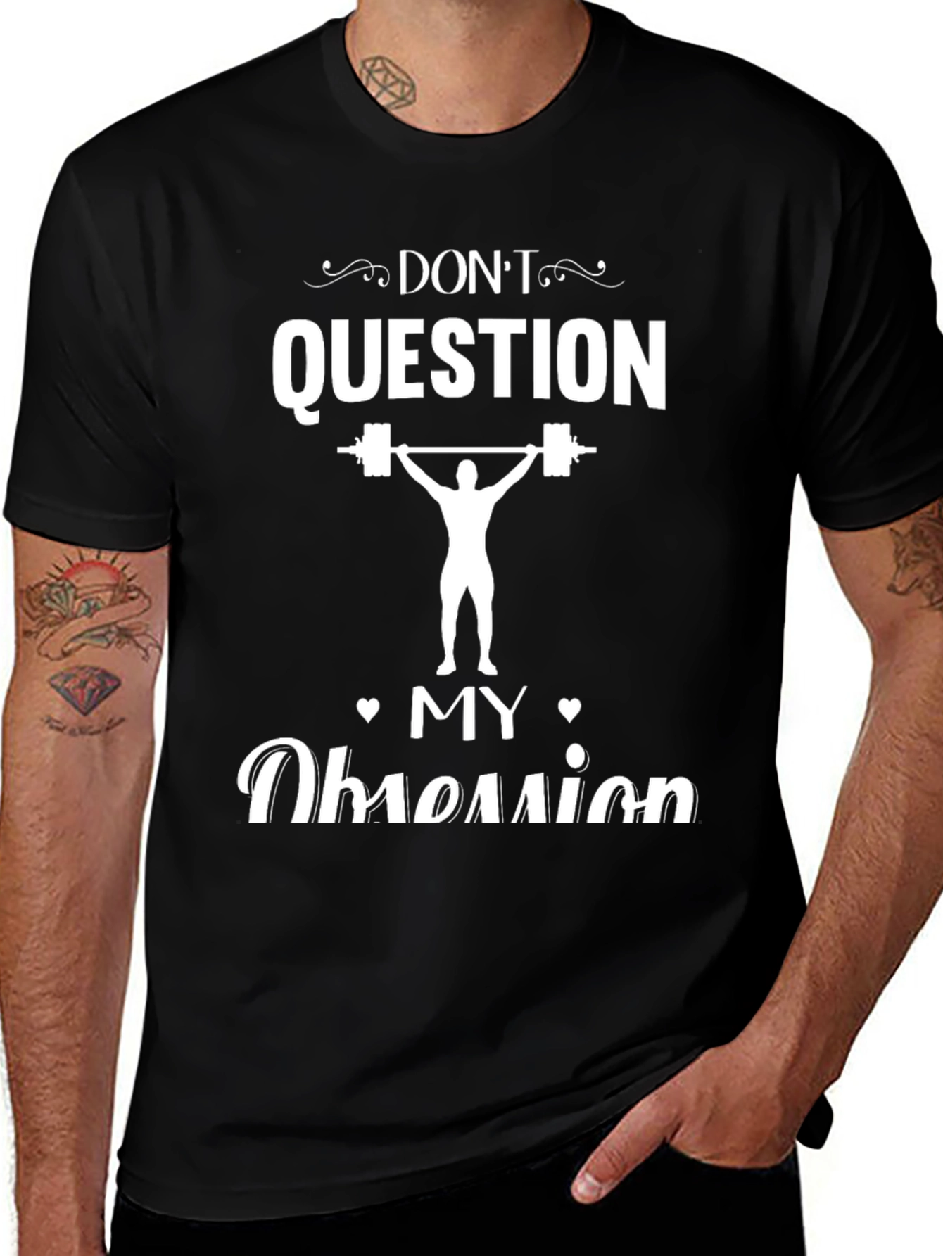 Dont Question My Obsession Weightlifting T-Shirt
