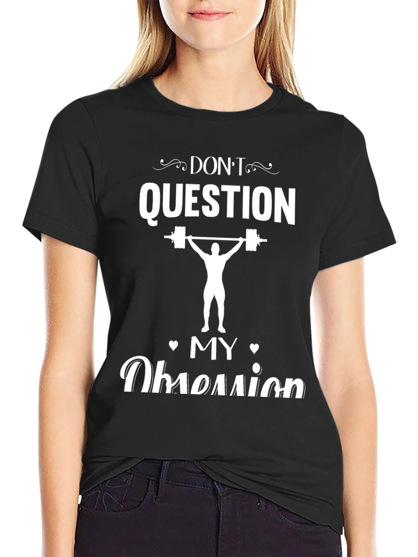 Dont Question My Obsession Weightlifting T-Shirt