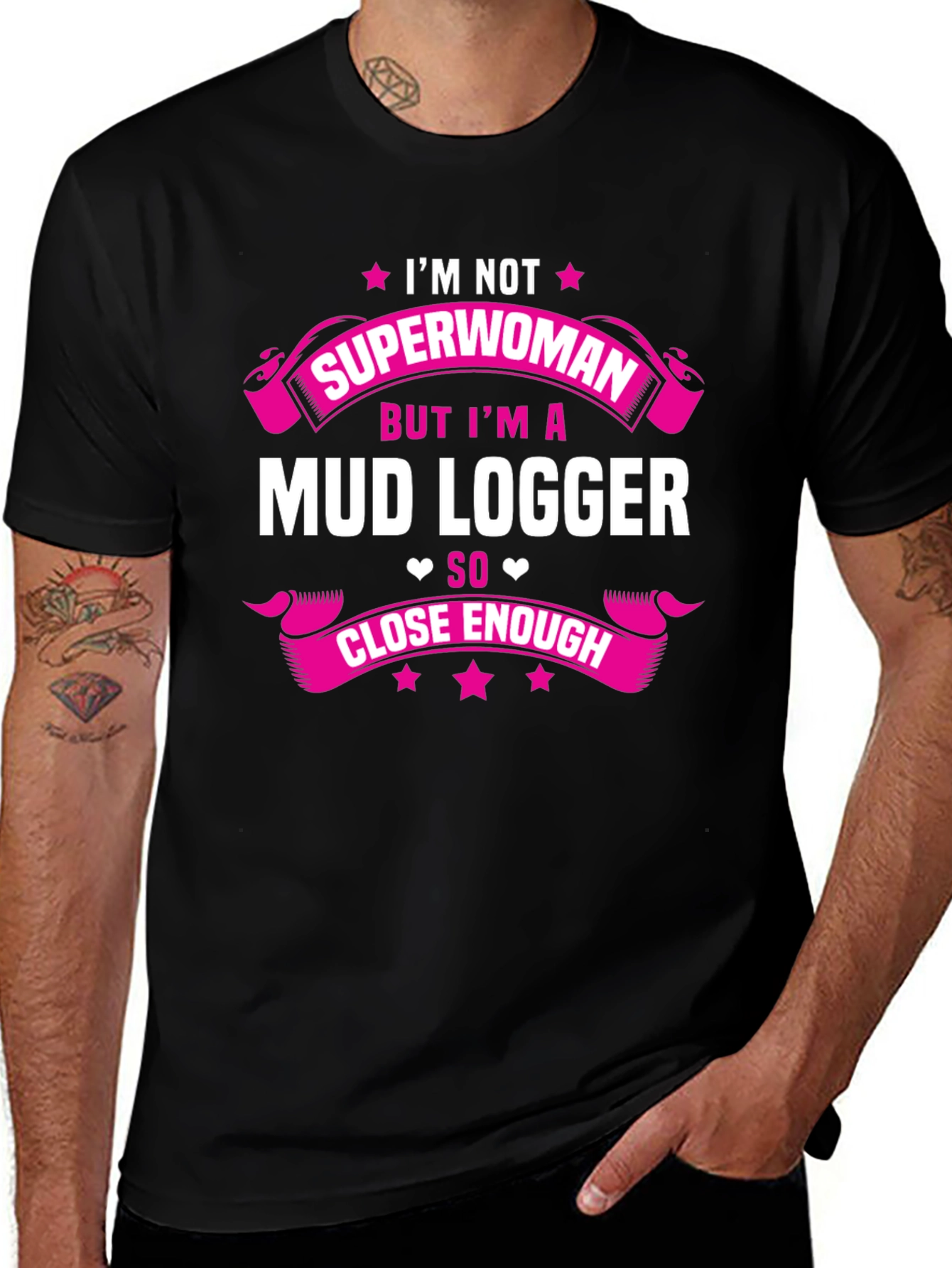 Mud Logger T-Shirt - Im Not Superwoman Funny Tee