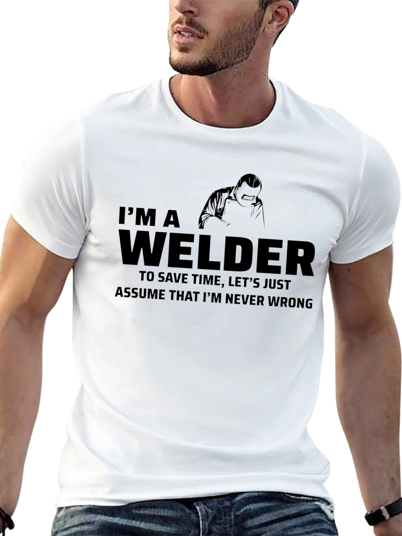 Im a Welder Graphic Tee - Never Wrong