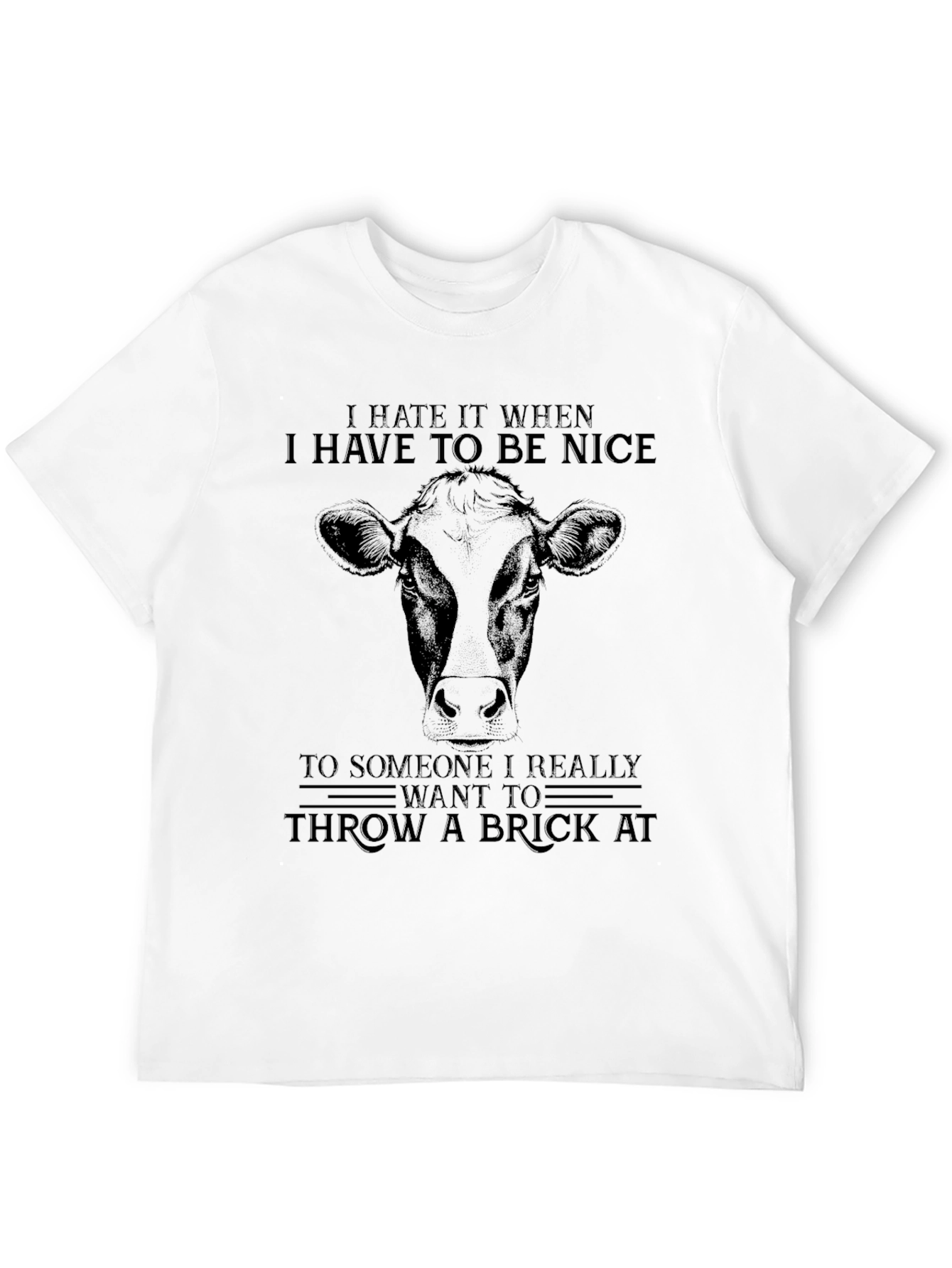 Funny Cow T-Shirt: I Hate to be Nice