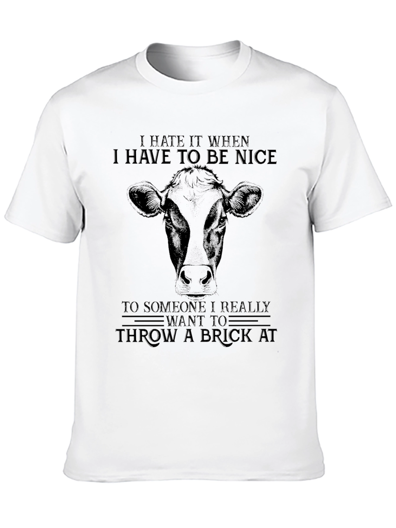 Funny Cow T-Shirt: I Hate to be Nice