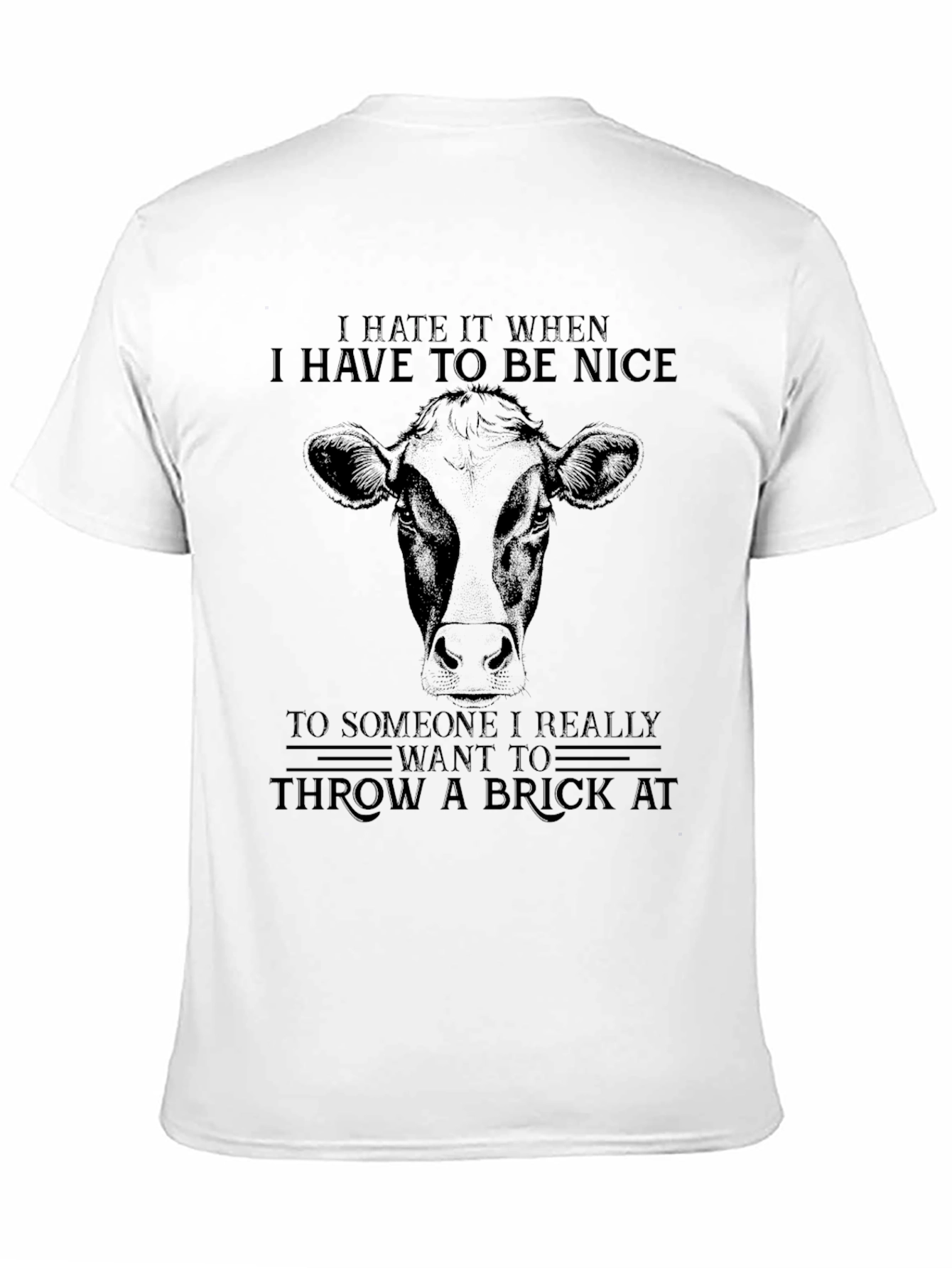 Funny Cow T-Shirt: I Hate to be Nice