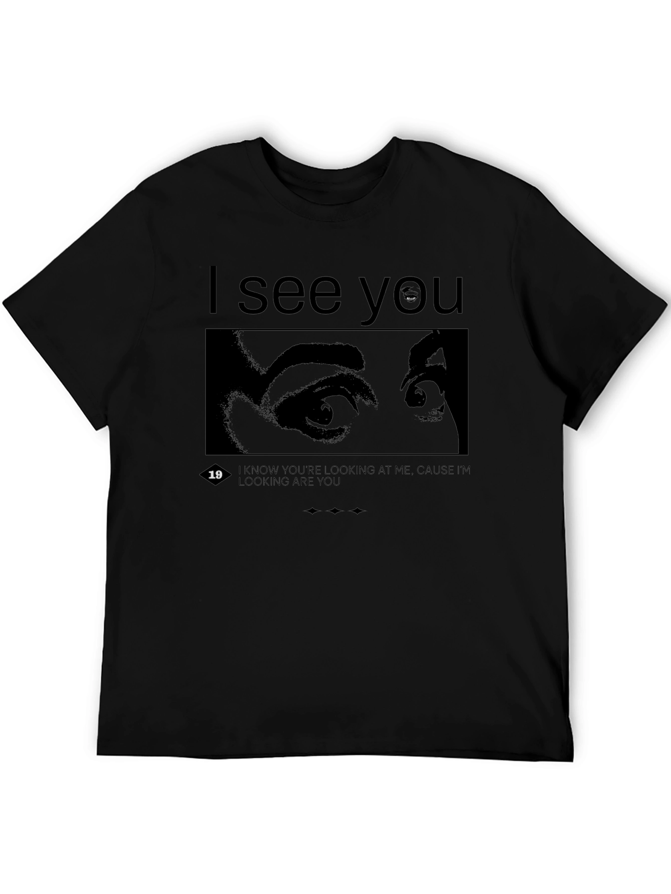 I See You Graphic Tee - Black Cotton T-Shirt
