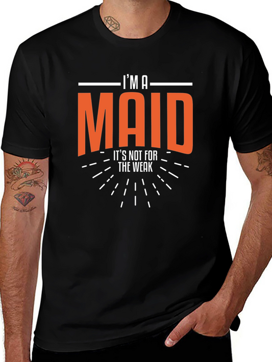 Im A Maid - Funny Slogan T-Shirt